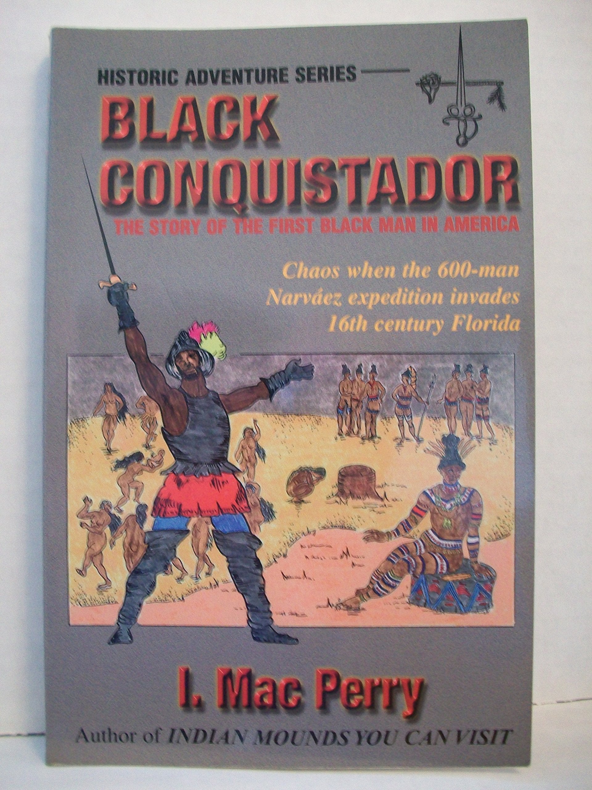 Black Conquistador: The Narvaez Expedition in Florida (Historic Adventure Series, No. 1),Used