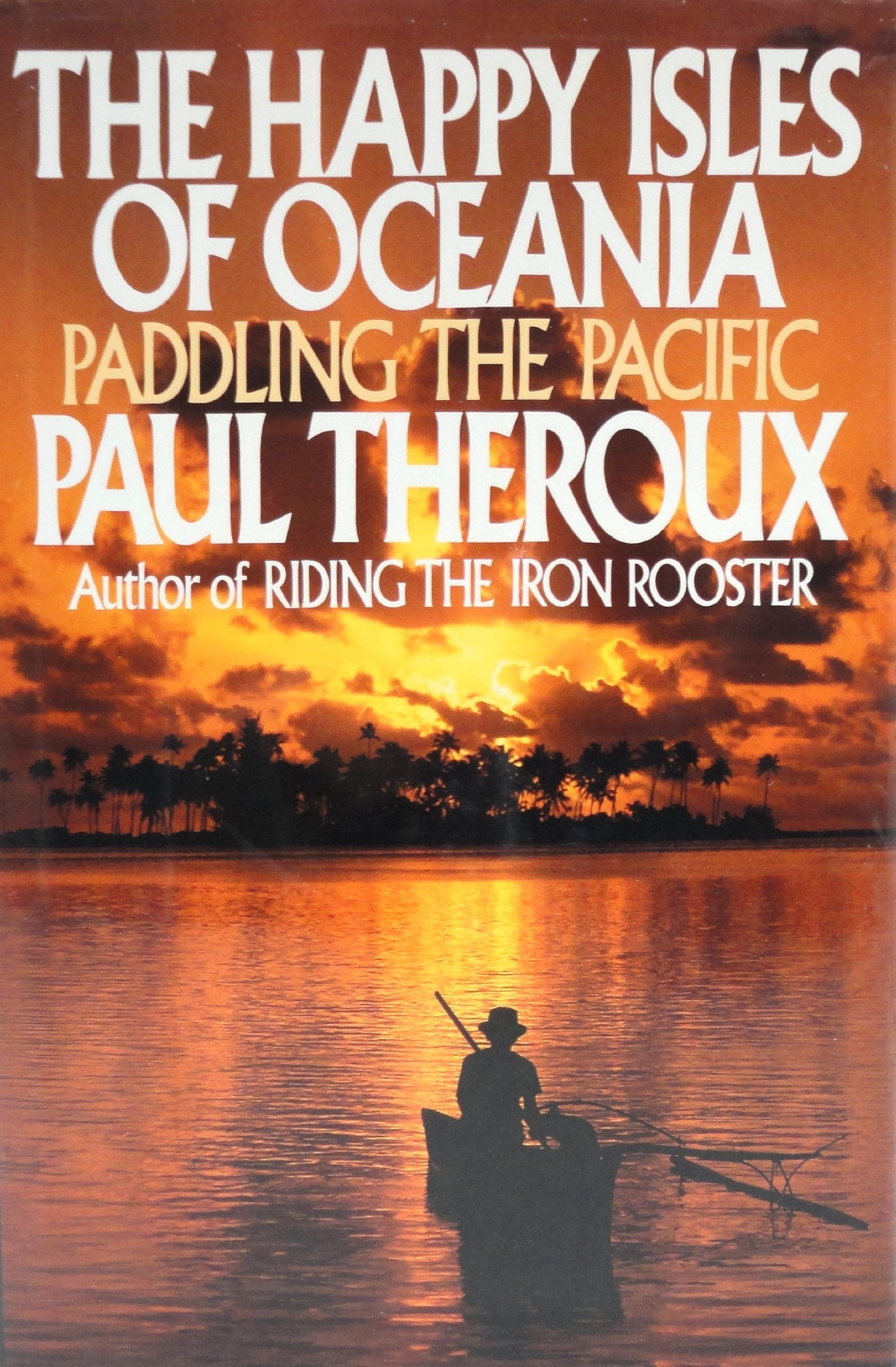 The Happy Isles Of Oceania: Paddling The Pacific,New