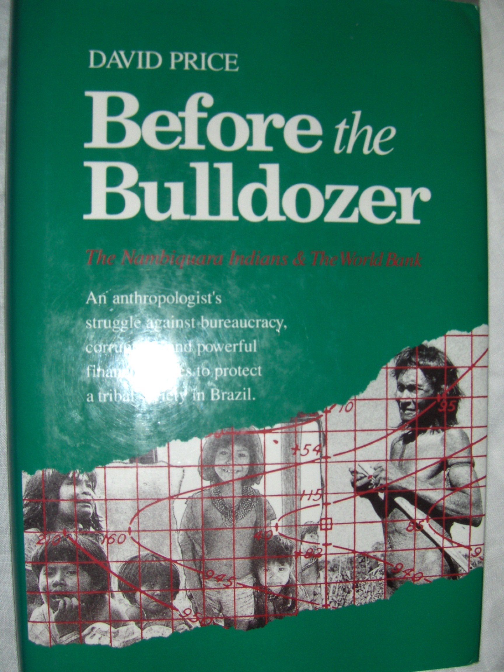 Before the Bulldozer: The Nambiquara Indians and the World Bank (Brazil),Used