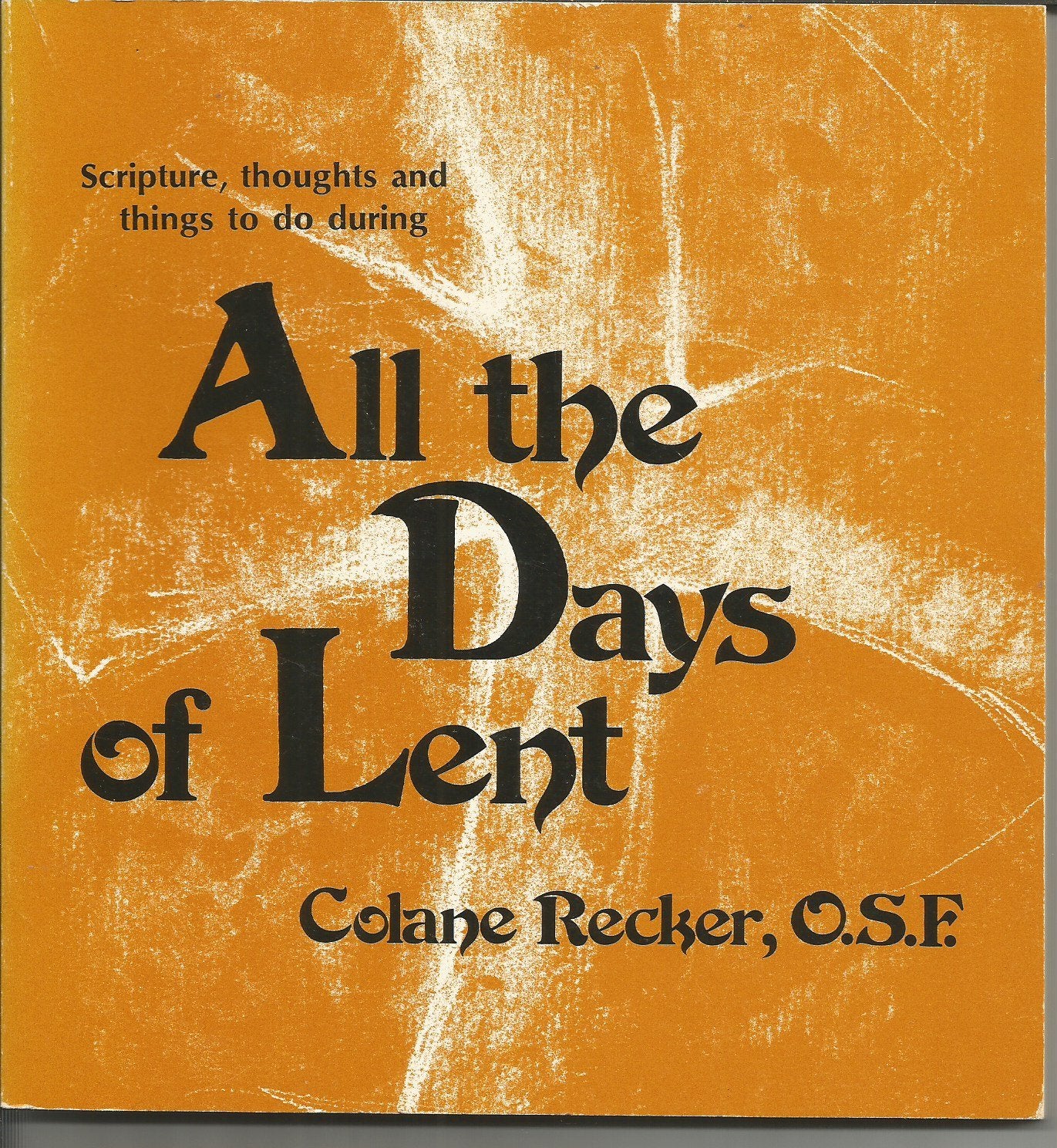 Scripture, thoughts, and things to do during all the days of Lent,Used