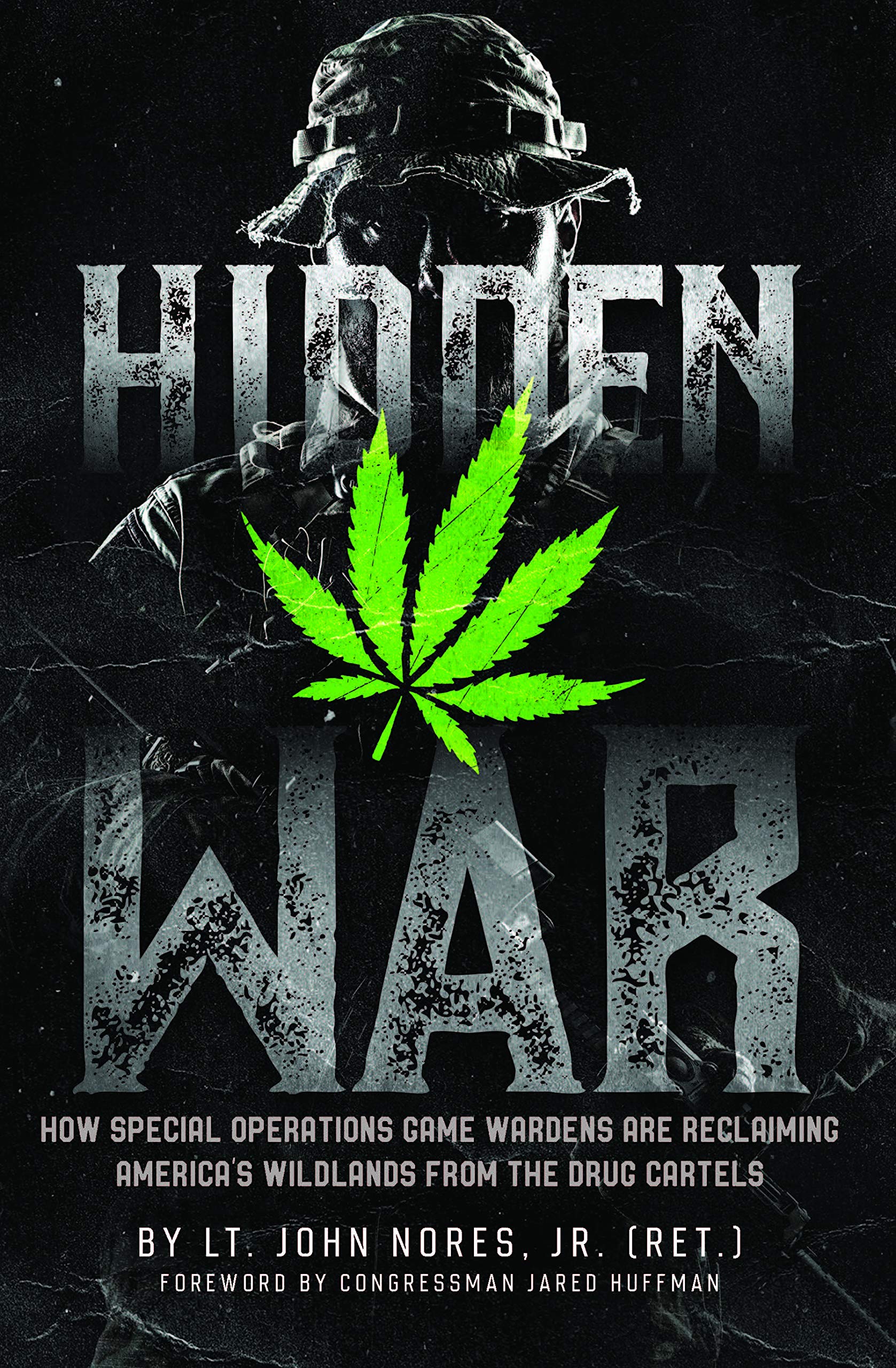 Hidden War: How Special Operations Game Wardens Are Reclaiming America'S Wildlands From The Drug Cartels