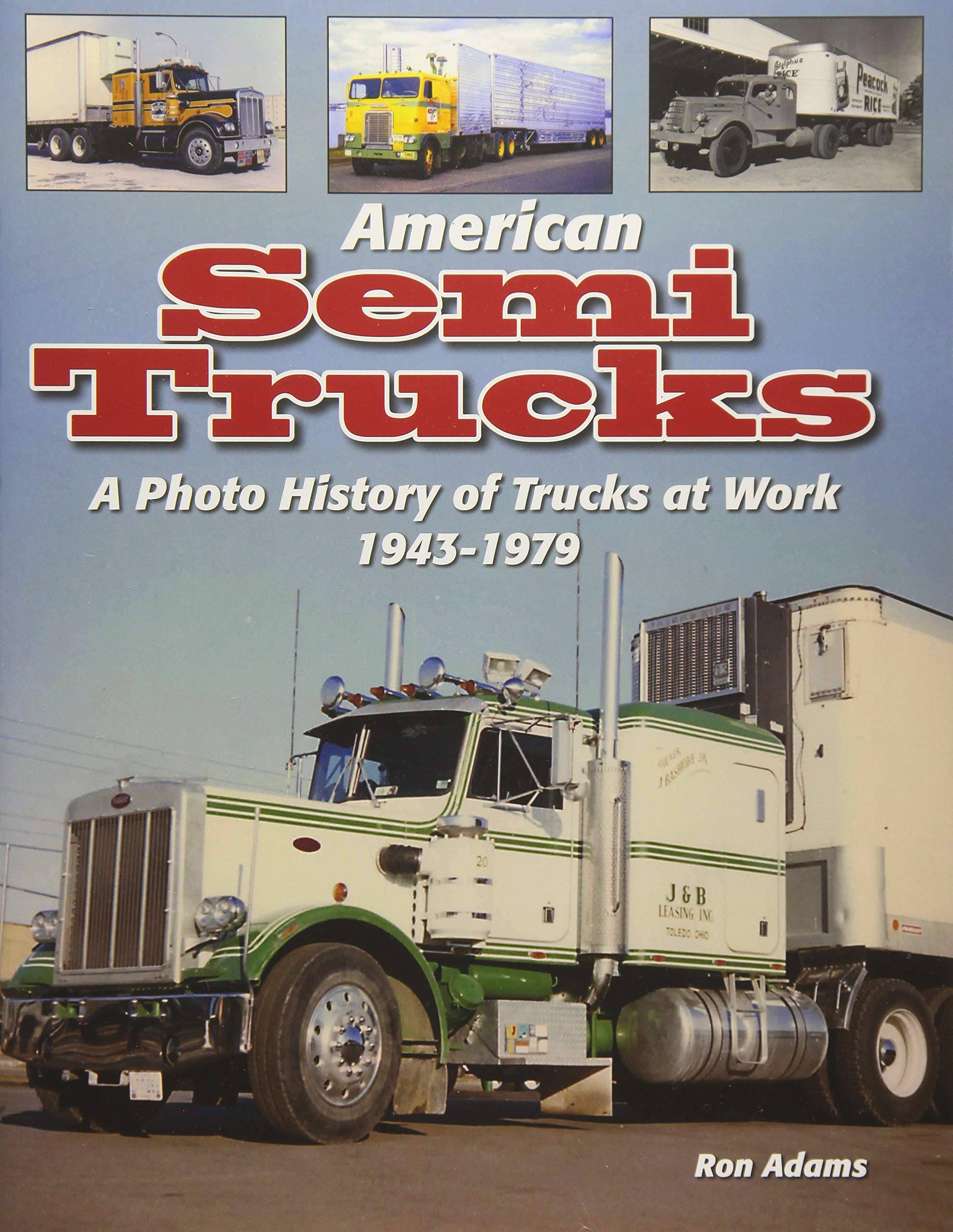 American Semi Trucks: A Photo History From 19431979
