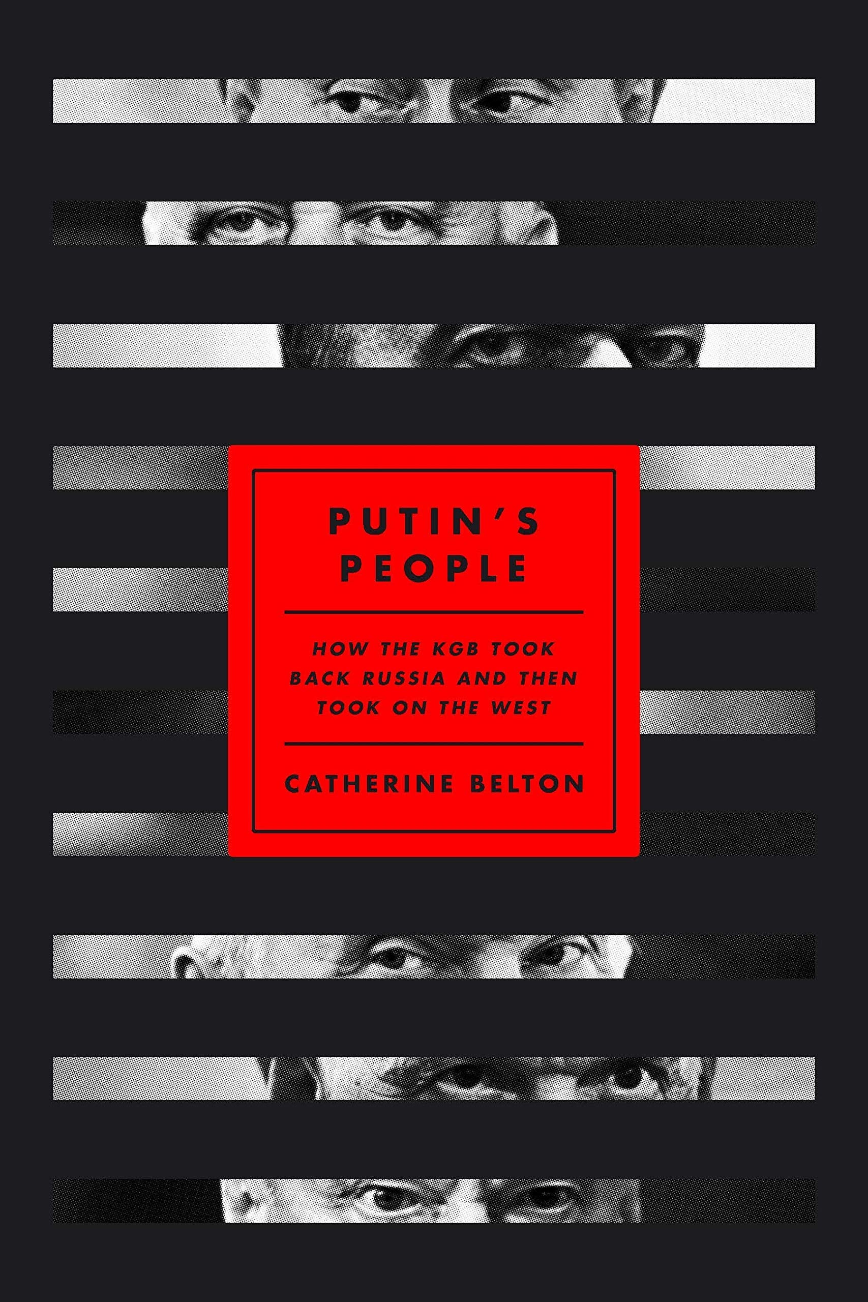 Putin'S People: How The Kgb Took Back Russia And Then Took On The West,New
