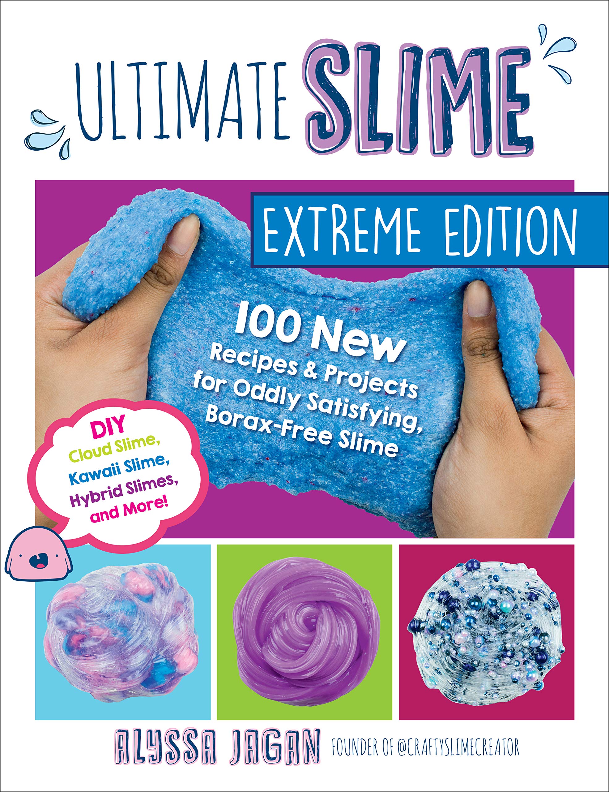 Ultimate Slime Extreme Edition: 100 New Recipes And Projects For Oddly Satisfying, Boraxfree Slime Diy Cloud Slime, Kawaii S