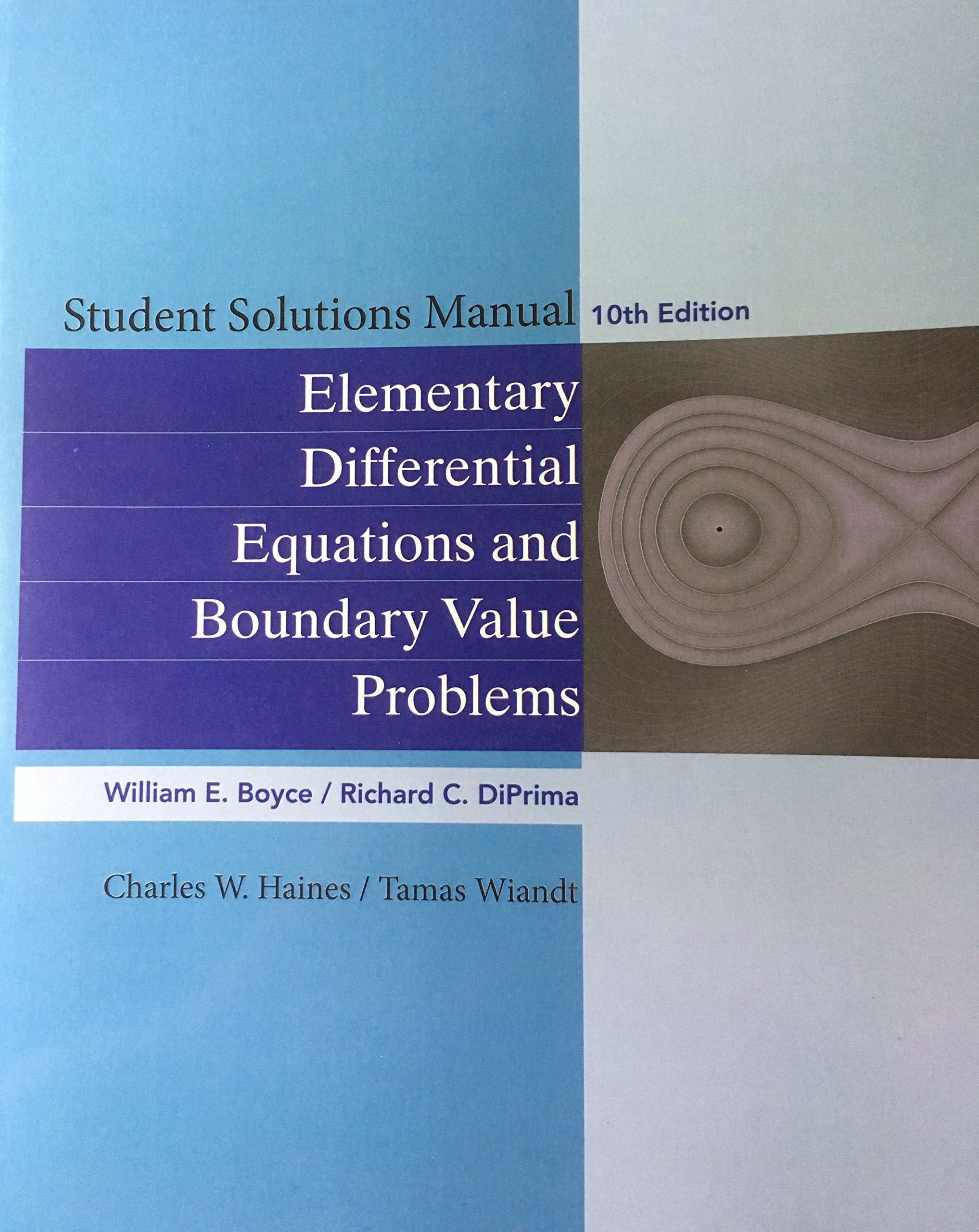 Student Solutions Manual To Accompany Boyce Elementary Differential Equations 10E & Elementary Differential Equations With Bound,New