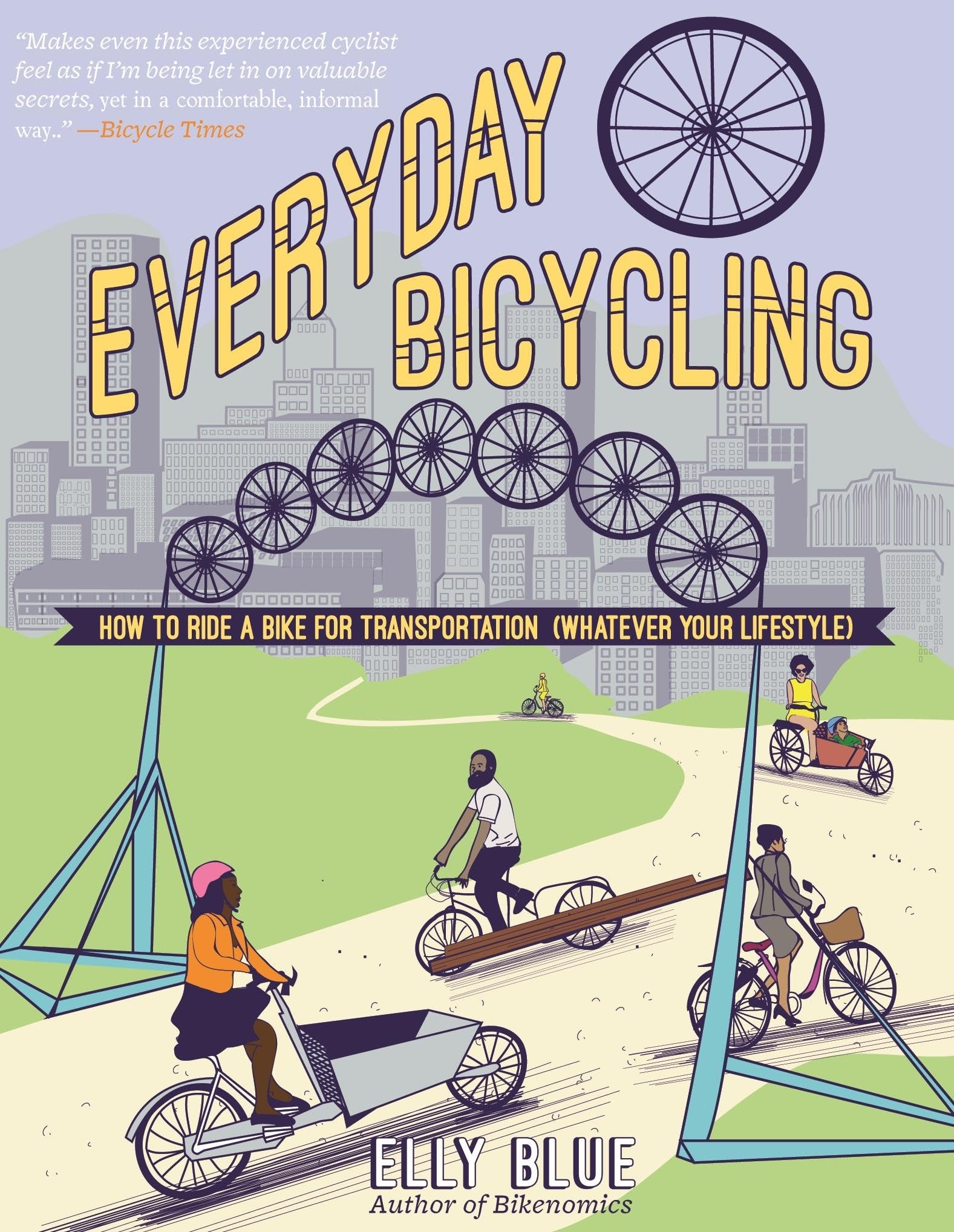 Everyday Bicycling: Ride a Bike for Transportation (Whatever Your Lifestyle) (DIY) (Bicycle Revolution),Used
