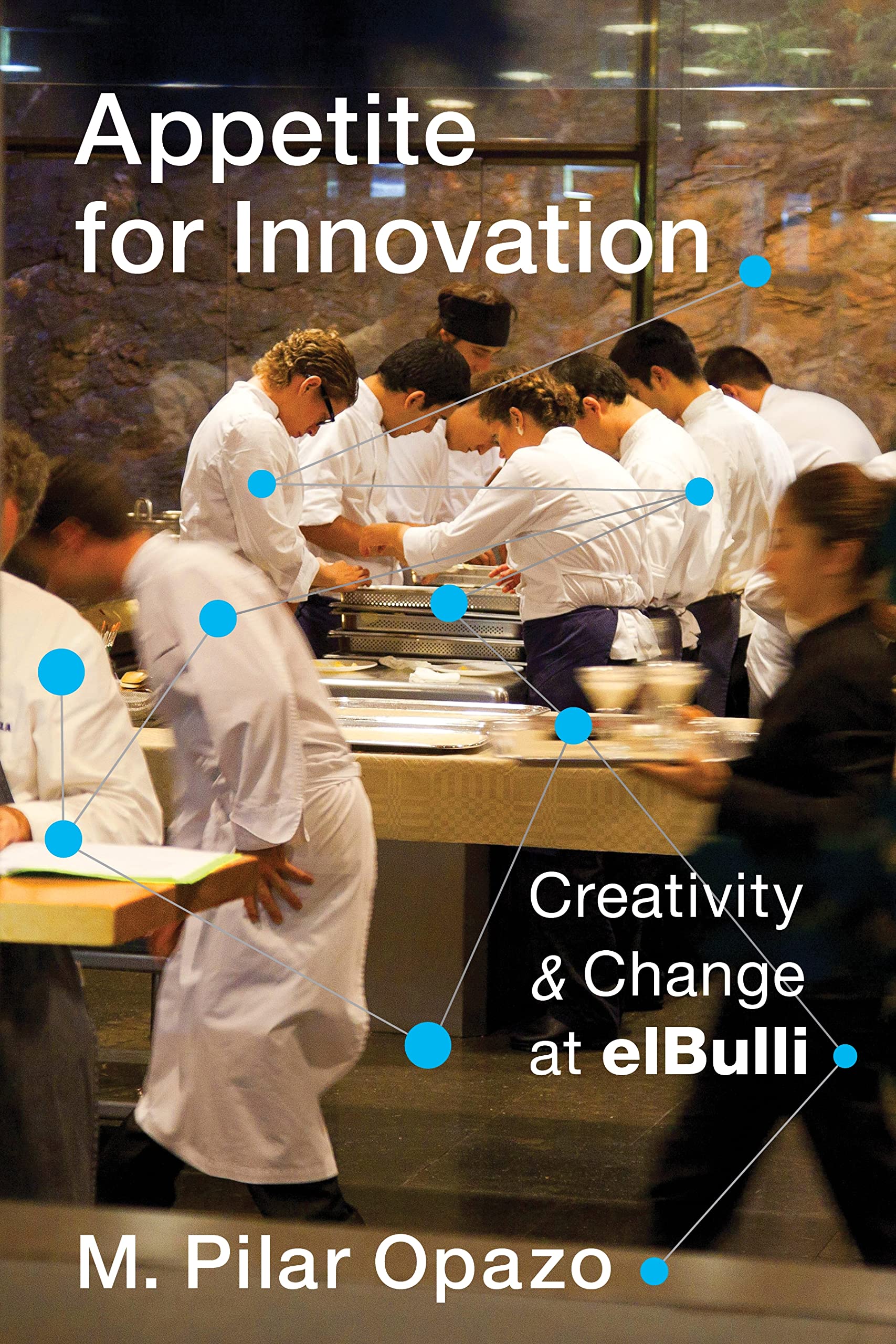 Appetite for Innovation: Creativity and Change at elBulli,Used