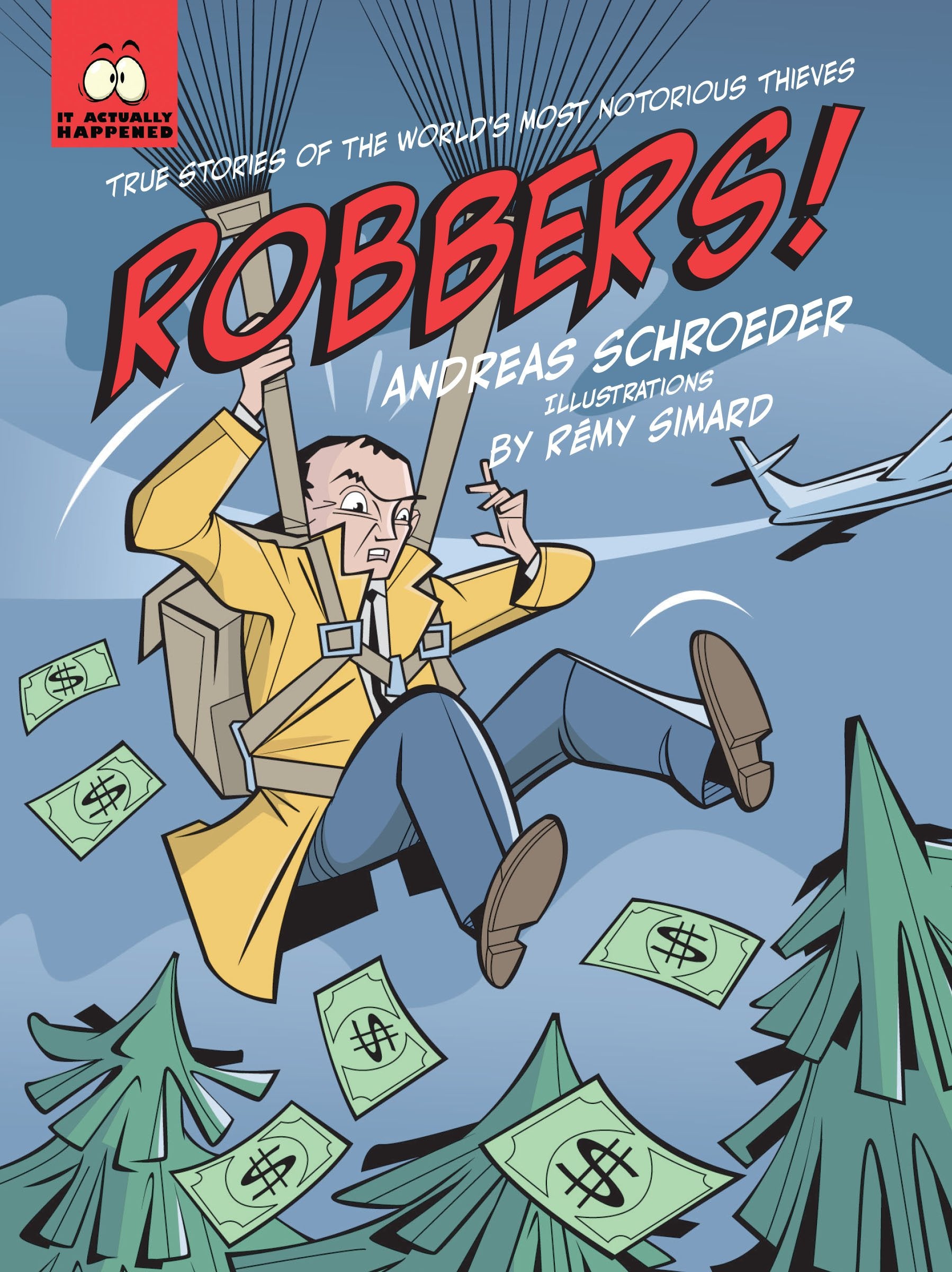 Robbers!: True Stories of the World's Most Notorious Thieves (It Actually Happened),Used