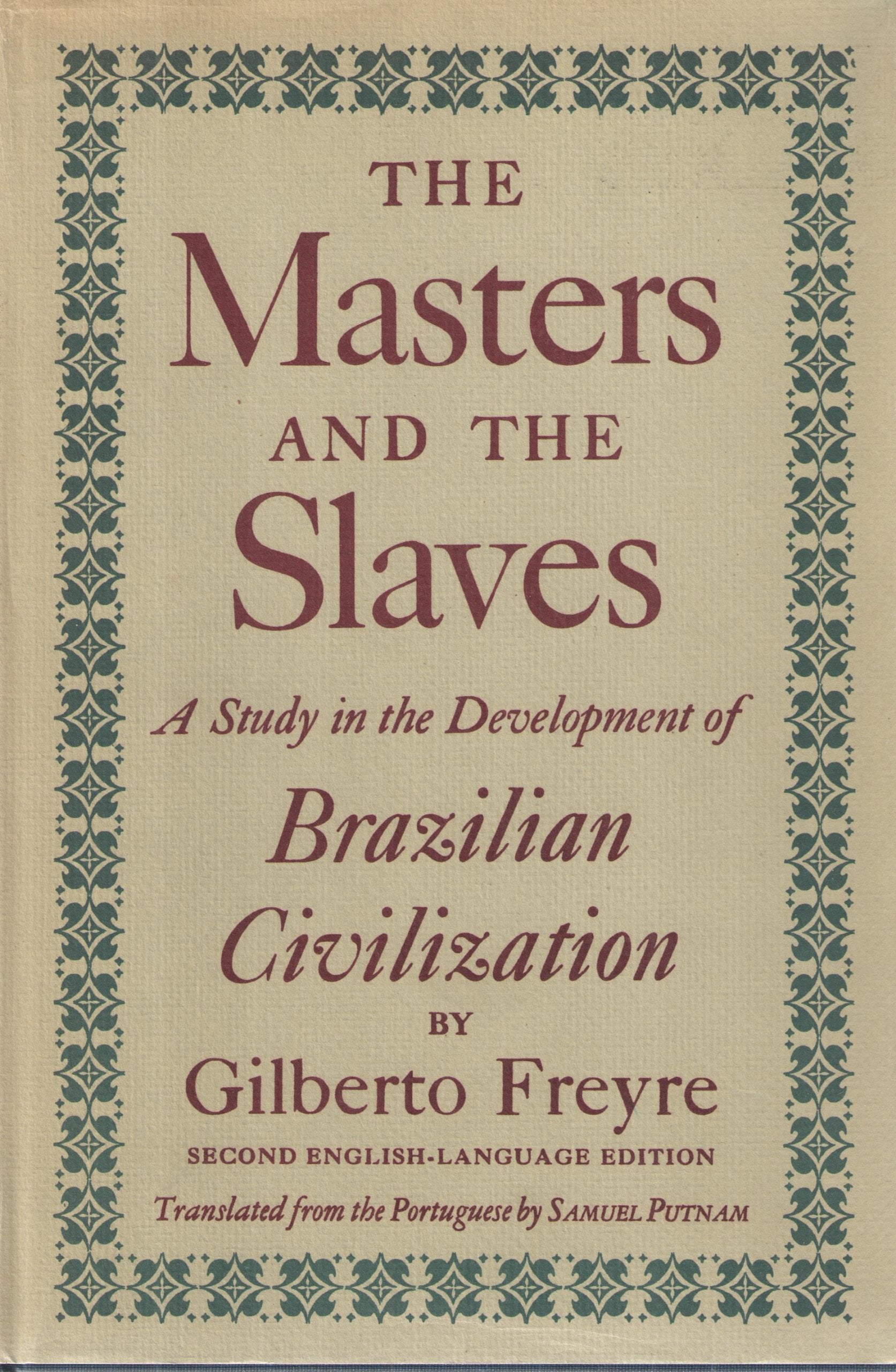 The Masters and the Slaves: A Study in the Development of Brazilian Civilization,Used