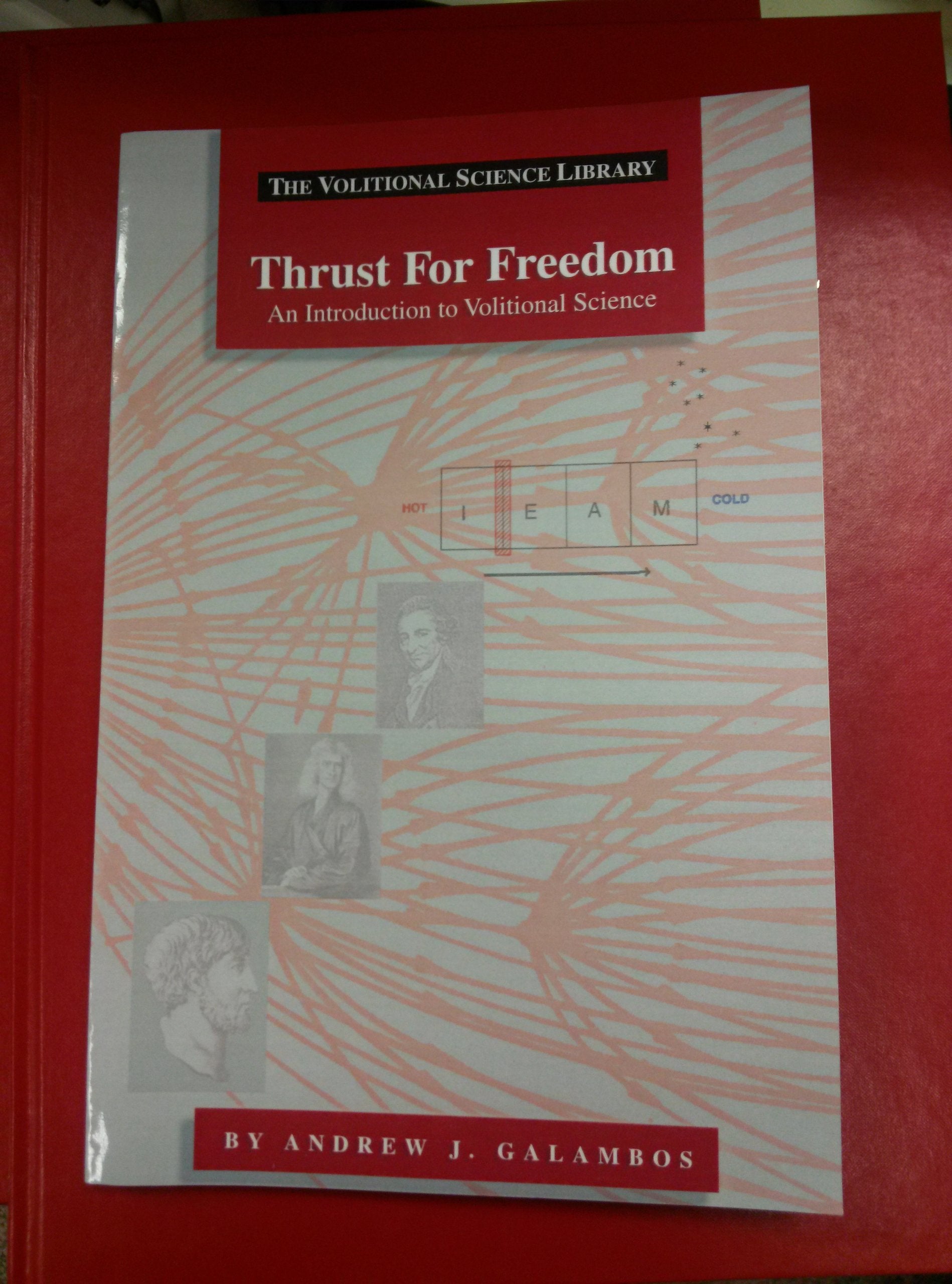 Thrust For Freedom : An Introduction To Volitional Science,Used
