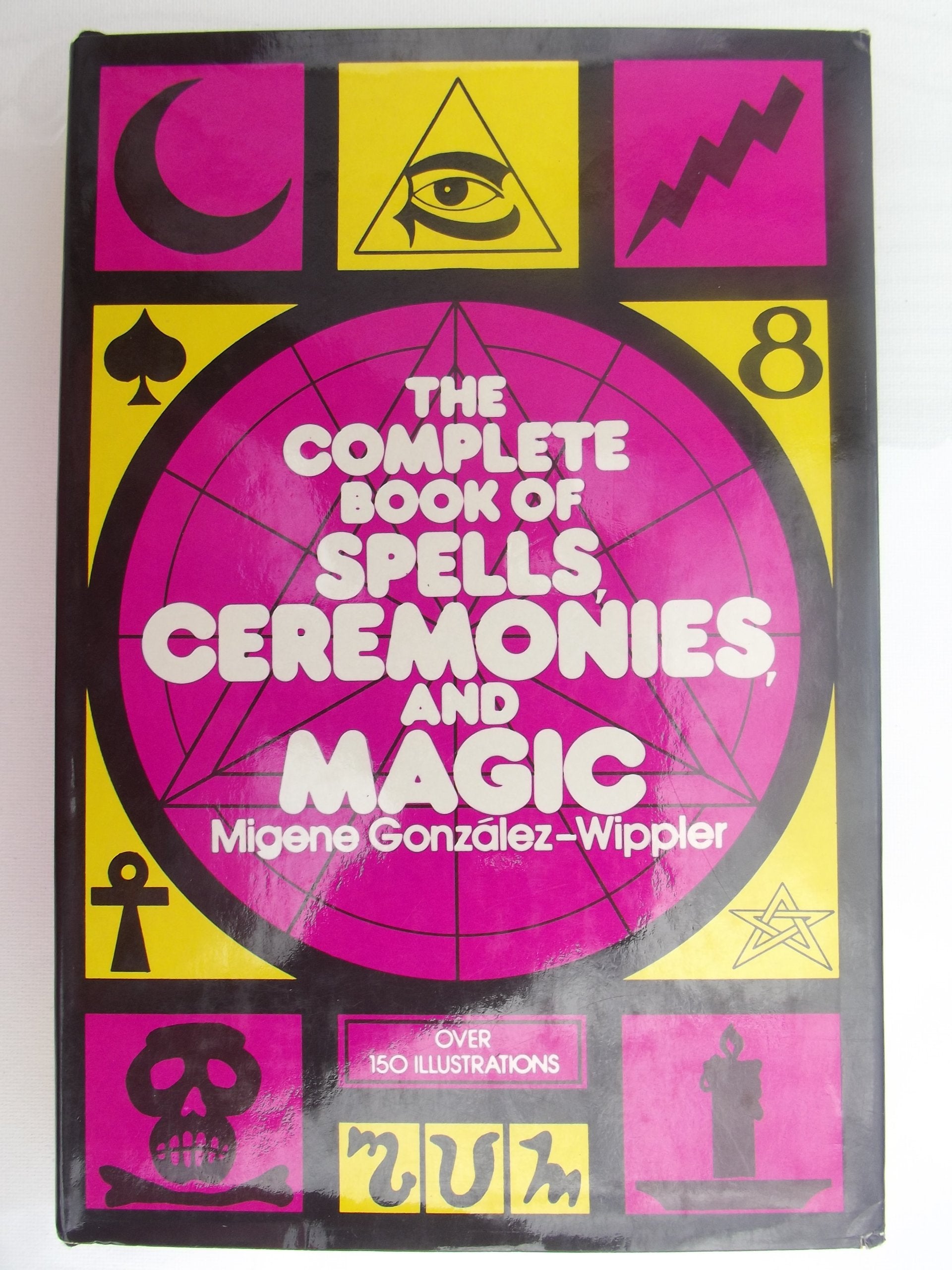 The Complete Book of Spell, Ceremonies, and Magic,Used