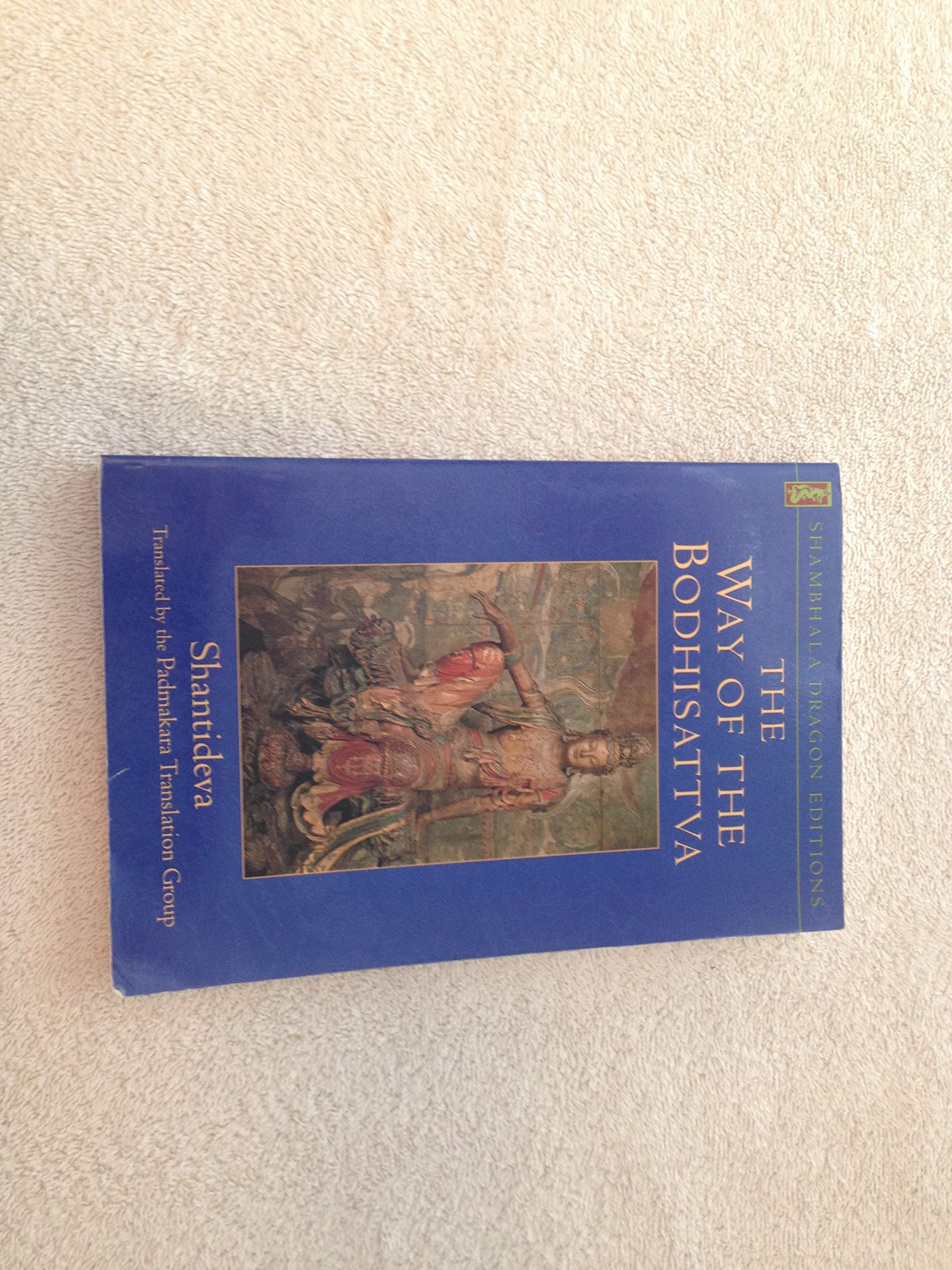 The Way of the Bodhisattva: A Translation of the Bodhicharyavatara,New