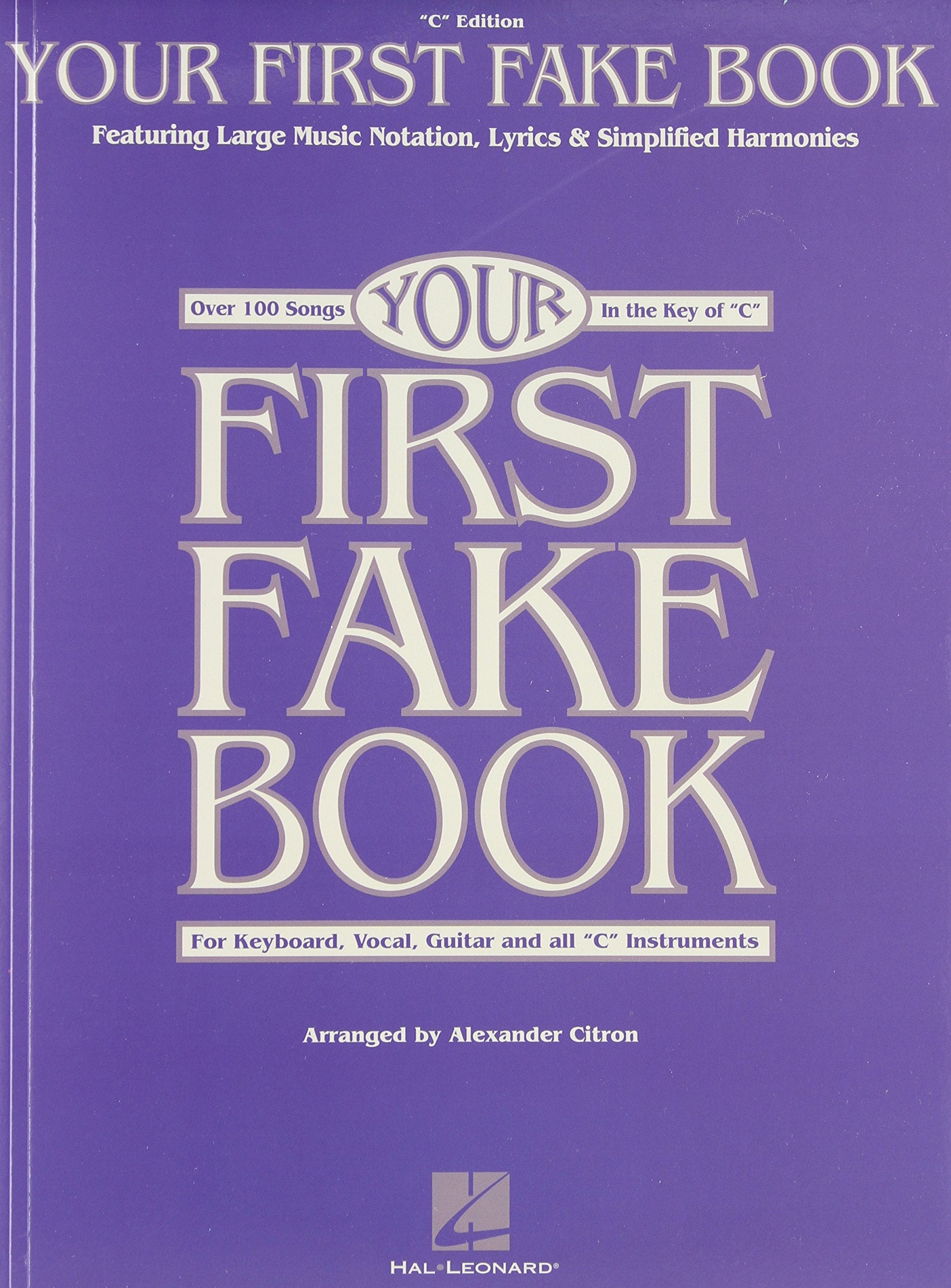 Your First Fake Book: Over 100 Songs in the Key of 'C' for Keyboard, Vocal, Guitar and all 'C' Instruments,Used