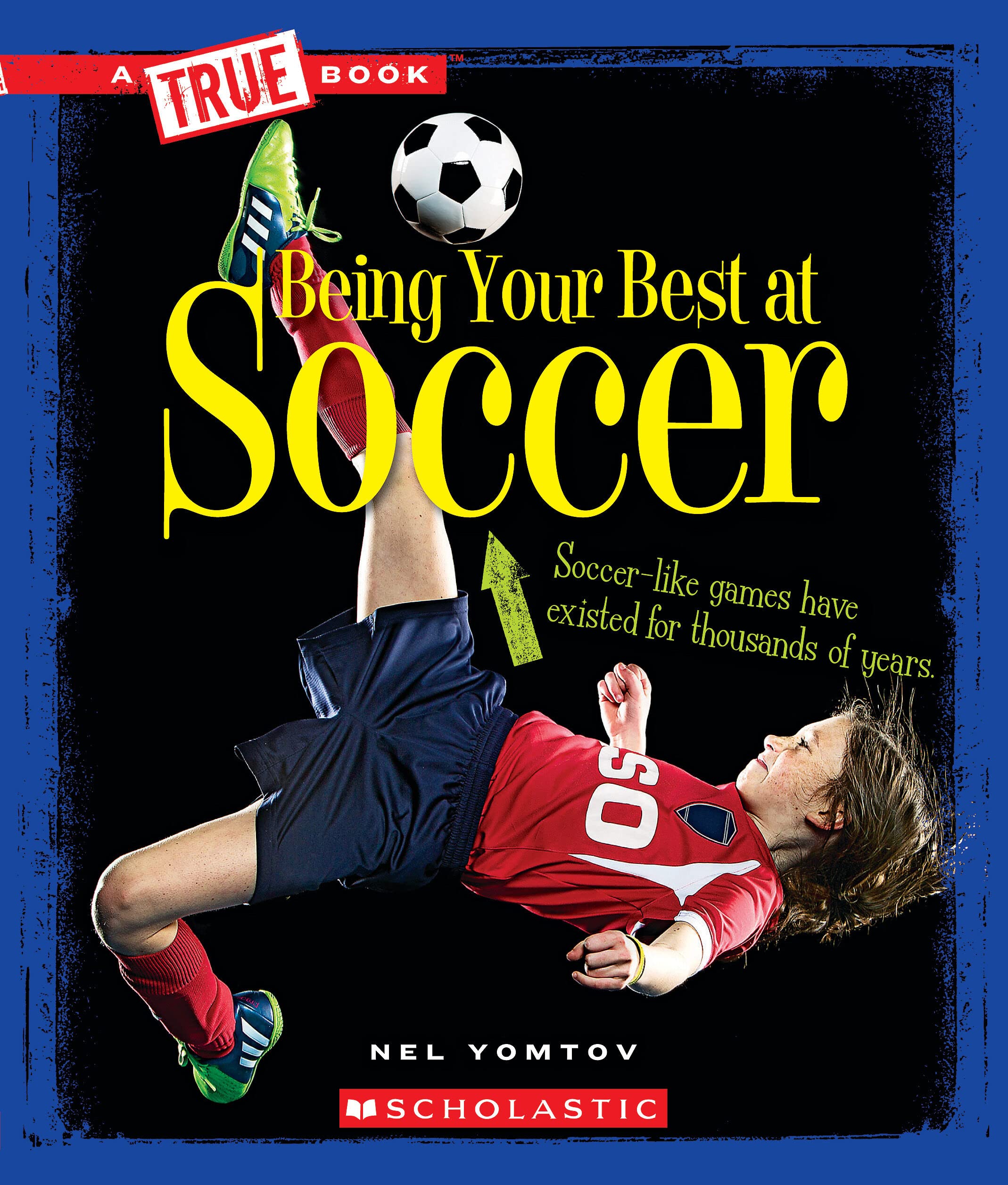 Being Your Best at Soccer (True Book: Sports and Entertainment) (A True Book: Sports and Entertainment),Used