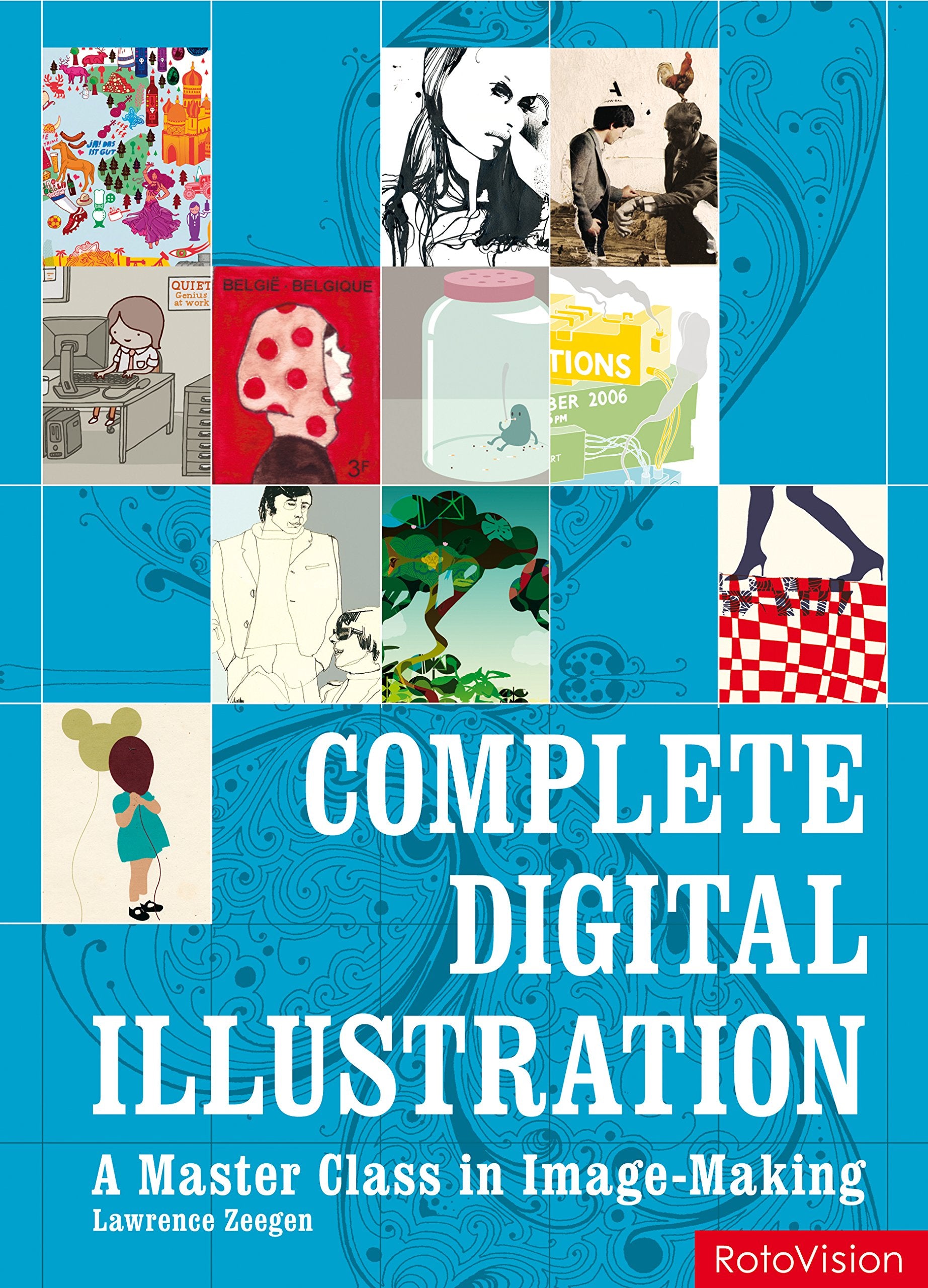 Complete Digital Illustration: A Master Class In Imagemaking