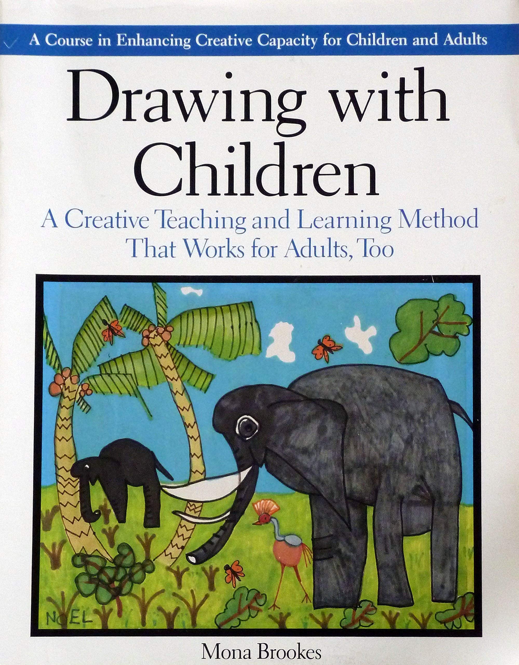 Drawing With Children: A Creative Teaching And Learning Method That Works For Adults Too,Used