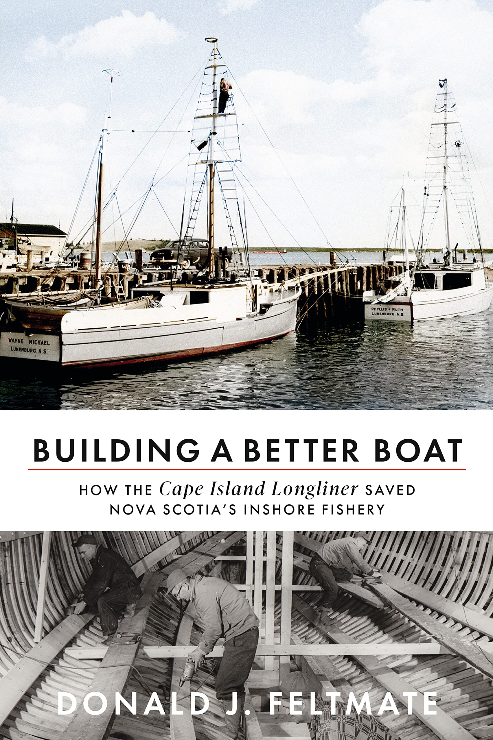 Building A Better Boat: How The Cape Island Longliner Saved Nova Scotia'S Inshore Fishery,Used