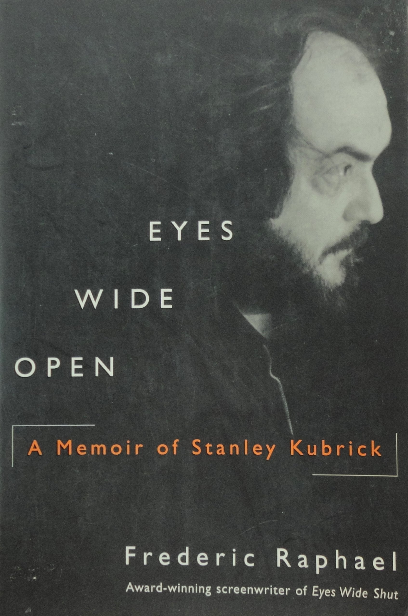 Eyes Wide Open: A Memoir Of Stanley Kubrick,New