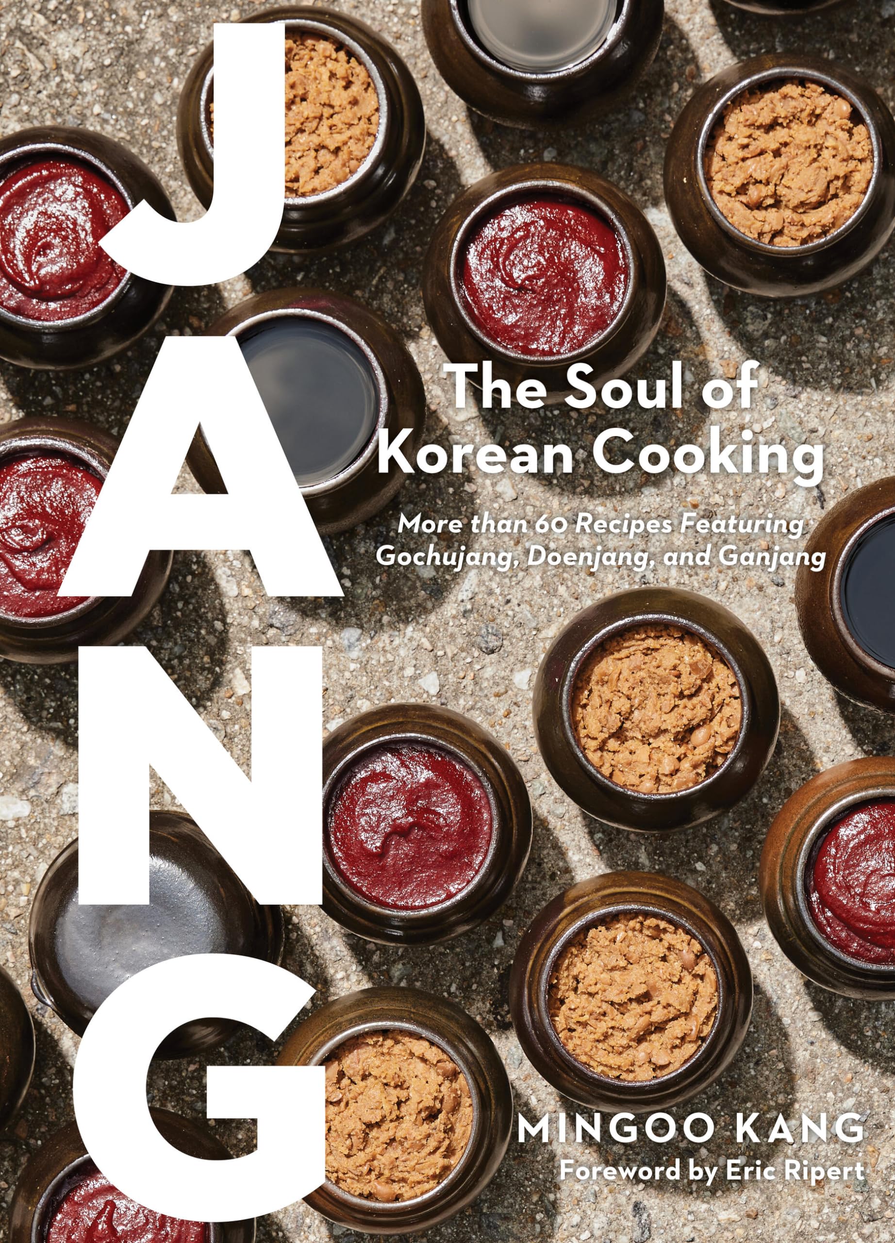 Jang: The Soul Of Korean Cooking (More Than 60 Recipes Featuring Gochujang, Doenjang, And Ganjang),New
