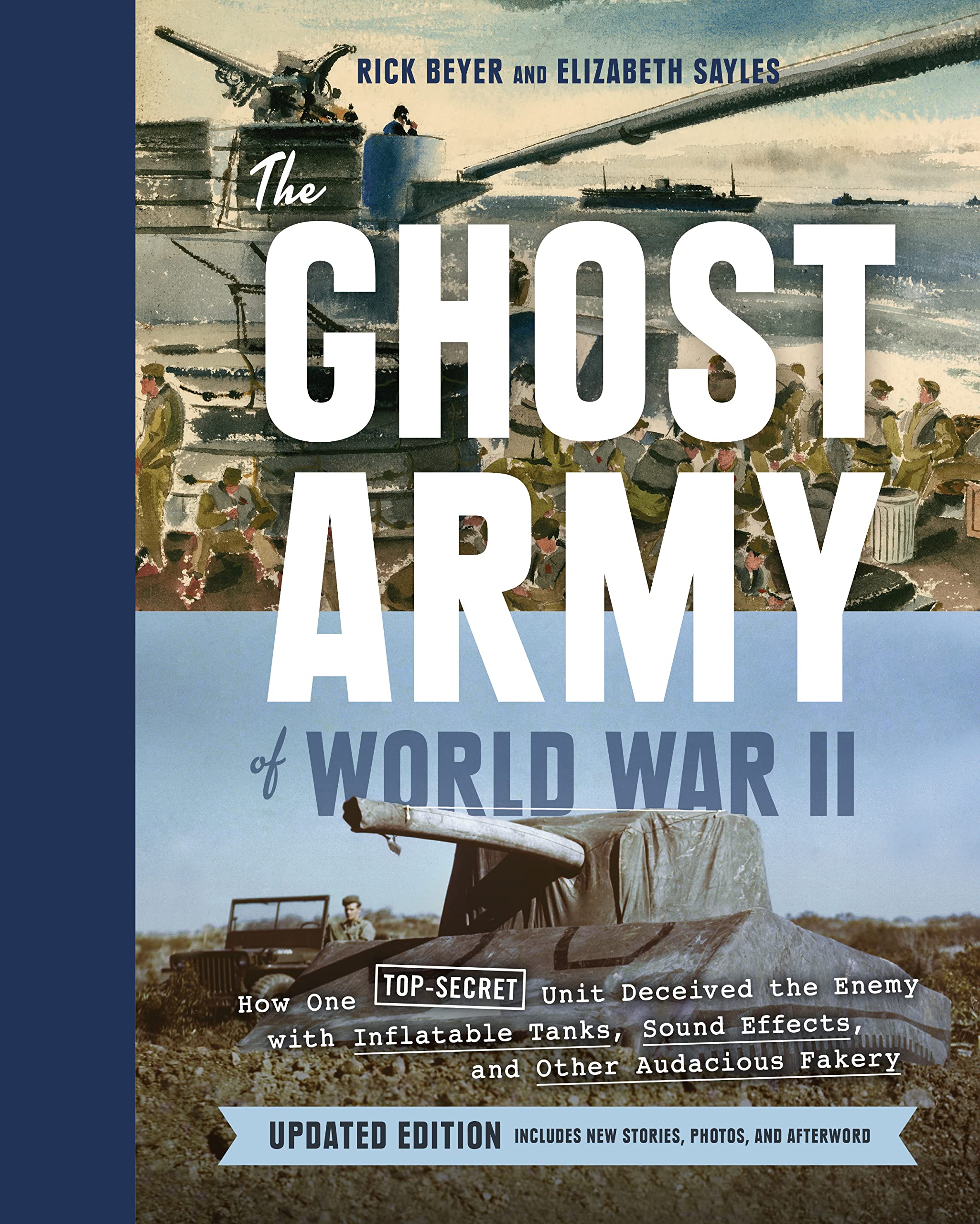 The Ghost Army Of World War Ii: How One Topsecret Unit Deceived The Enemy With Inflatable Tanks, Sound Effects, And Other Audac,Used