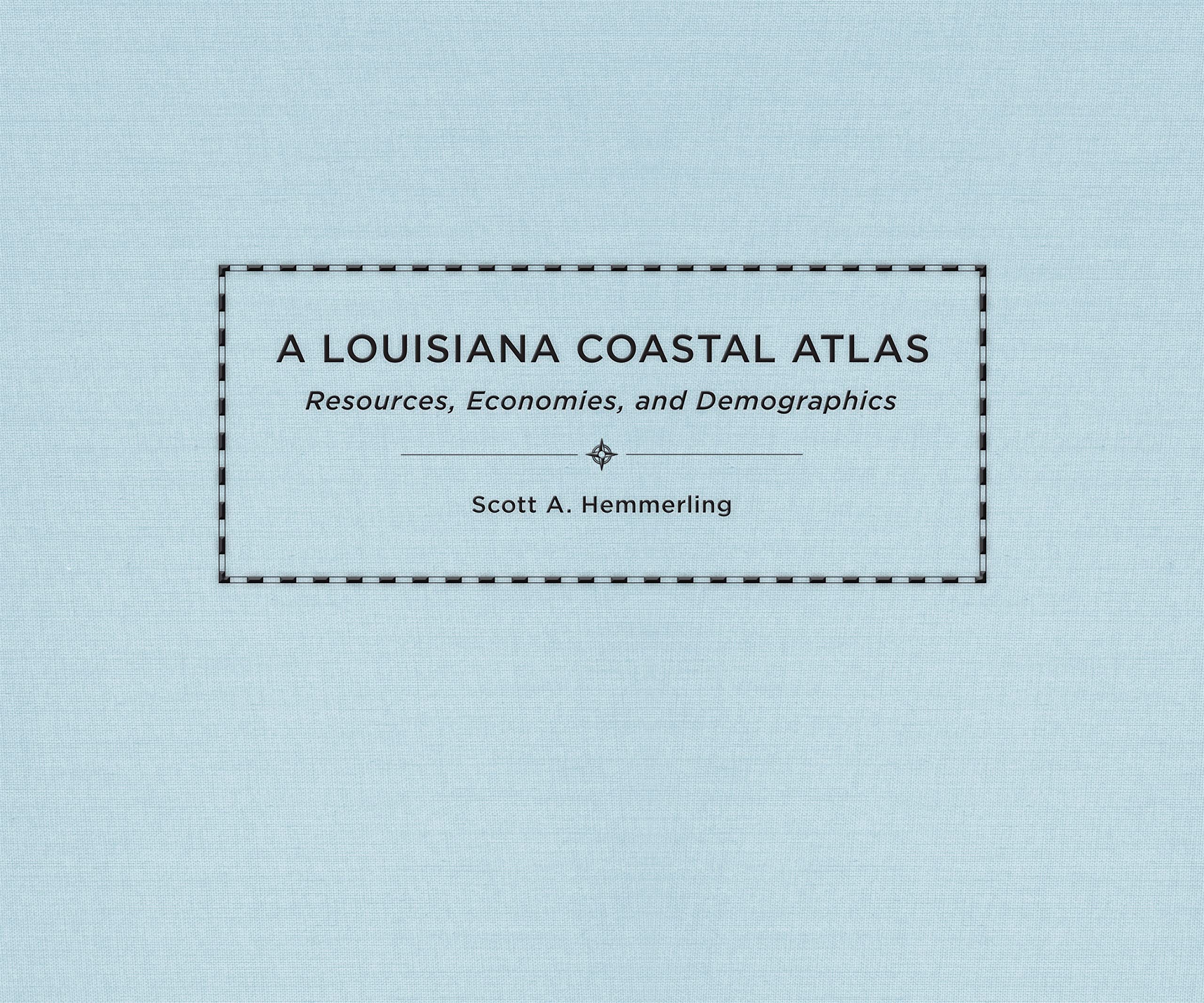A Louisiana Coastal Atlas: Resources, Economies, And Demographics (The Natural World Of The Gulf South, 1),Used
