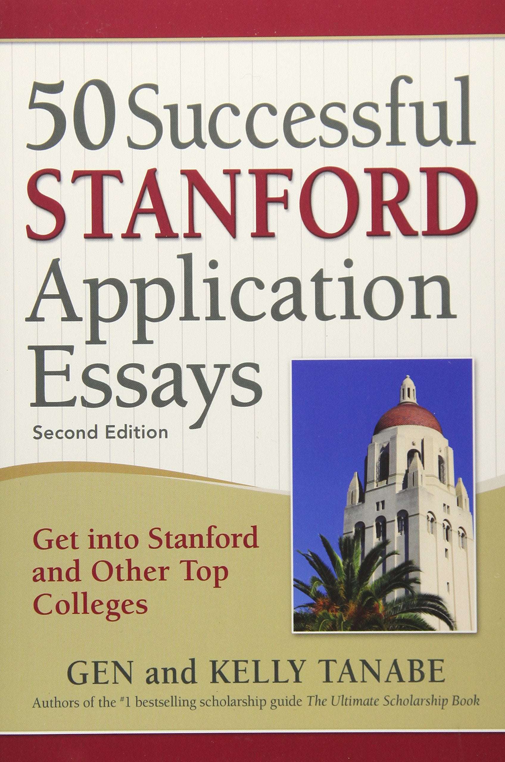 50 Successful Stanford Application Essays: Get Into Stanford And Other Top Colleges