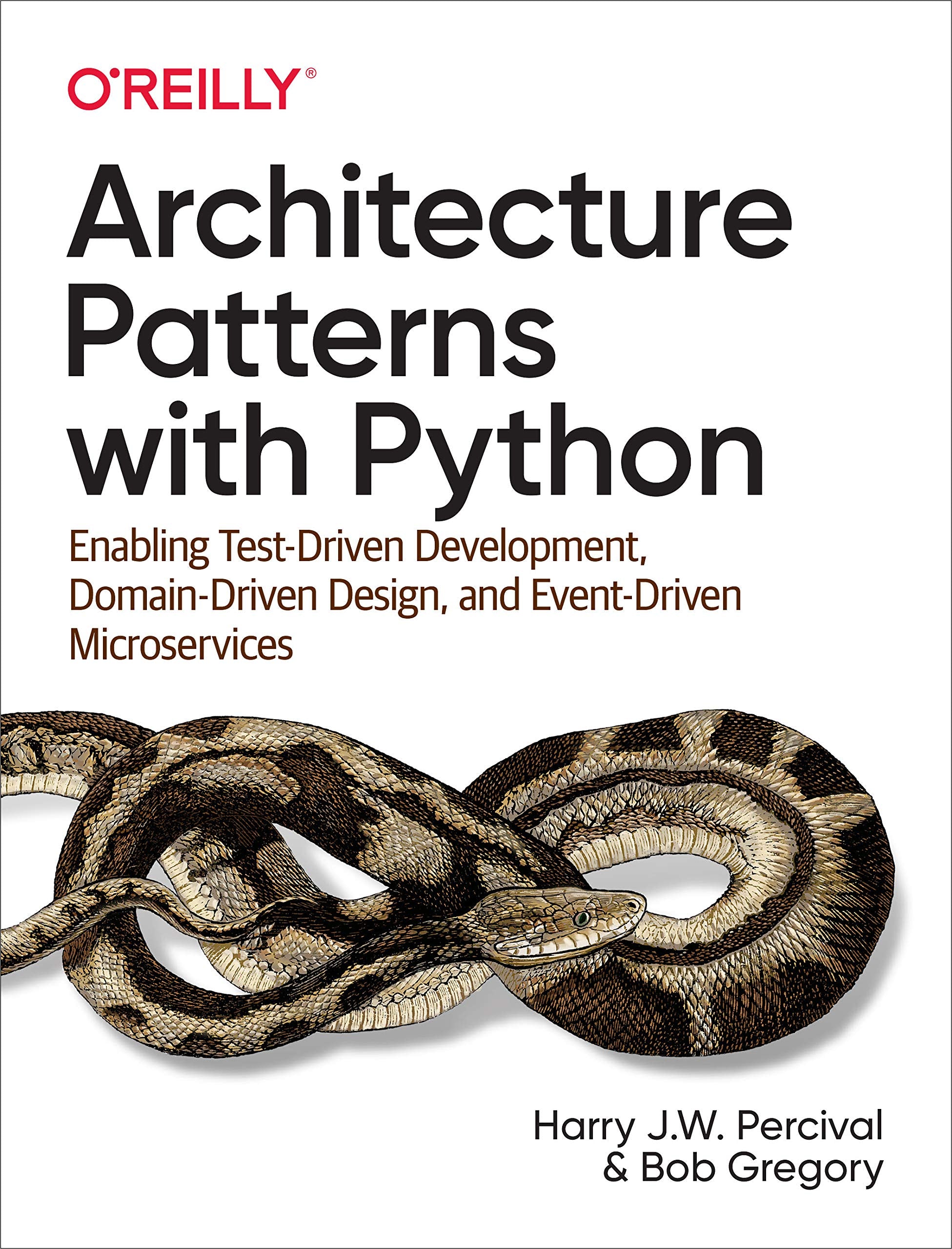 Architecture Patterns with Python: Enabling TestDriven Development, DomainDriven Design, and EventDriven Microservices,New