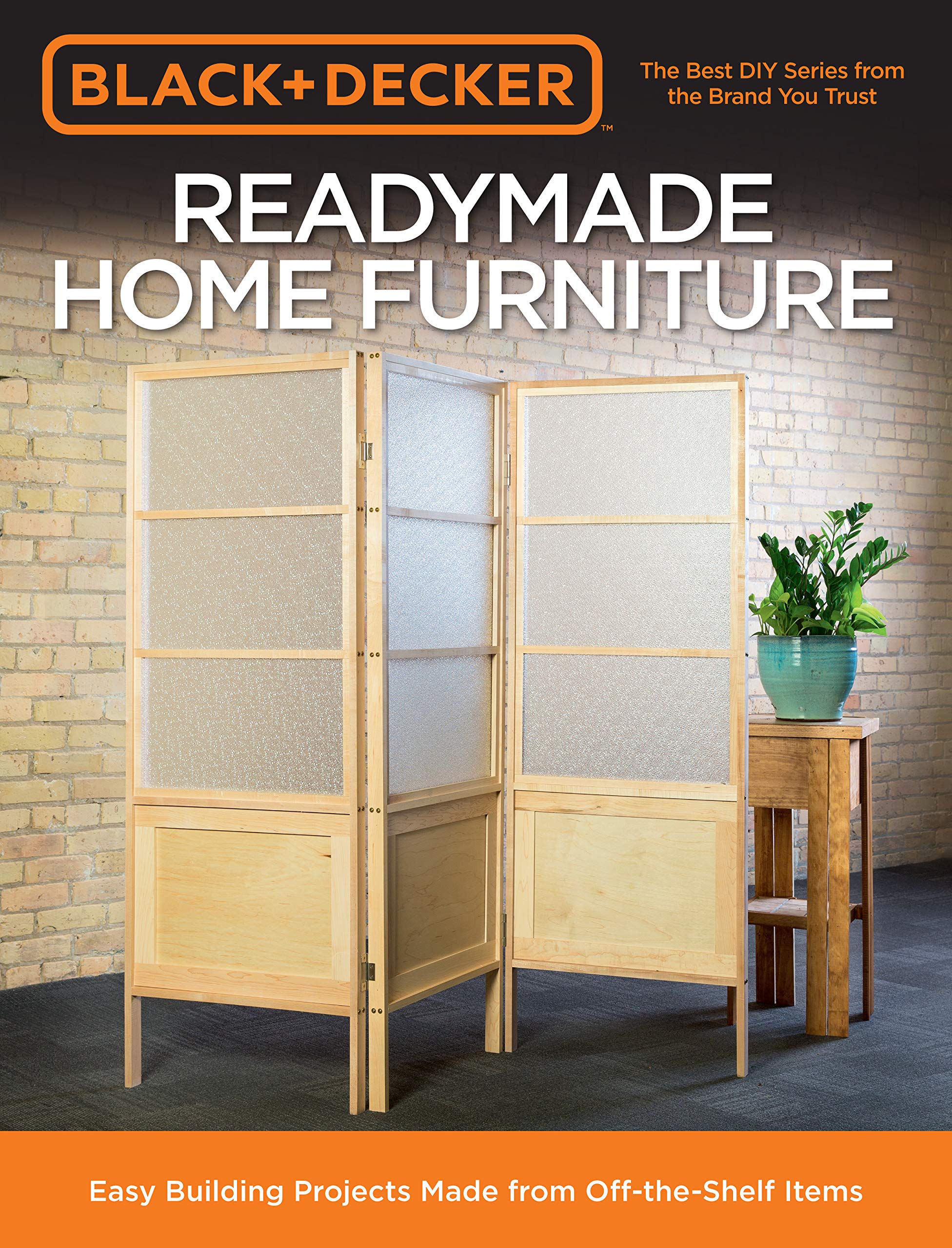 Black & Decker Readymade Home Furniture: Easy Building Projects Made From Offtheshelf Items