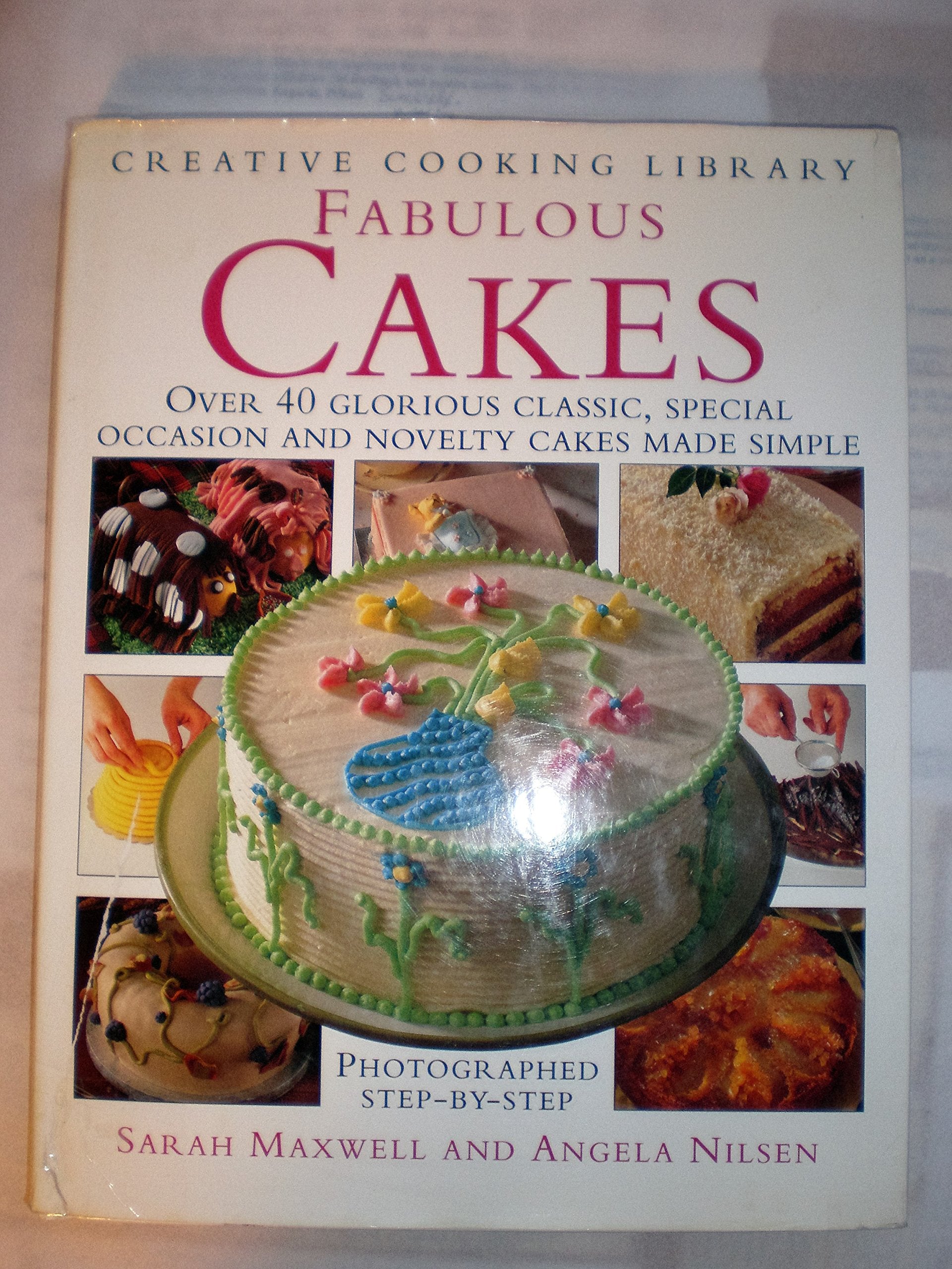 Fabulous Cakes: Over 40 Glorious Classic, Special Occasion and Novelty Cakes Made Simple,Used