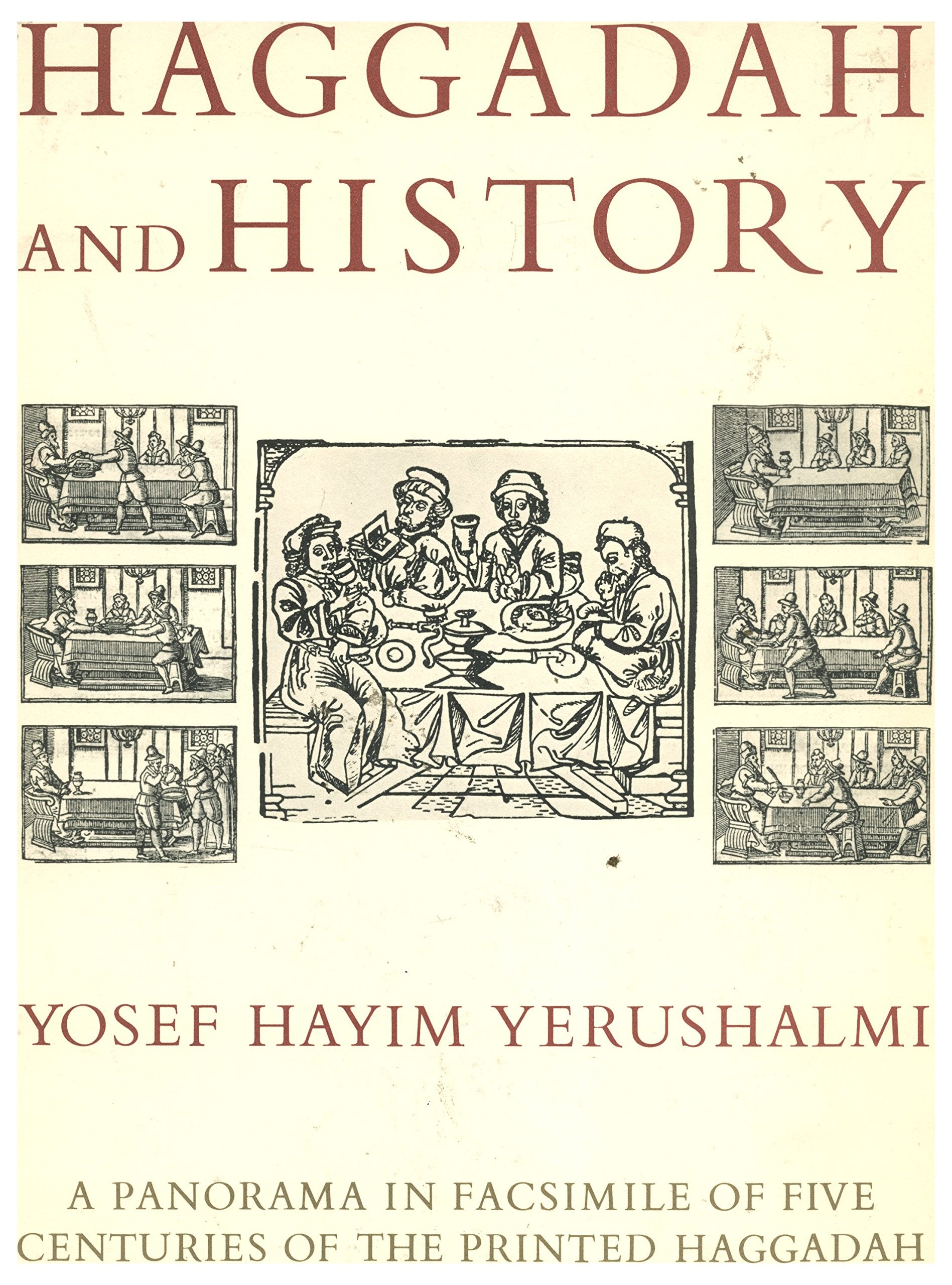 Haggadah And History: A Panorama In Facsimile Of 5 Centuries Of The Printed Haggadah From The Collections Of Harvard University,Used