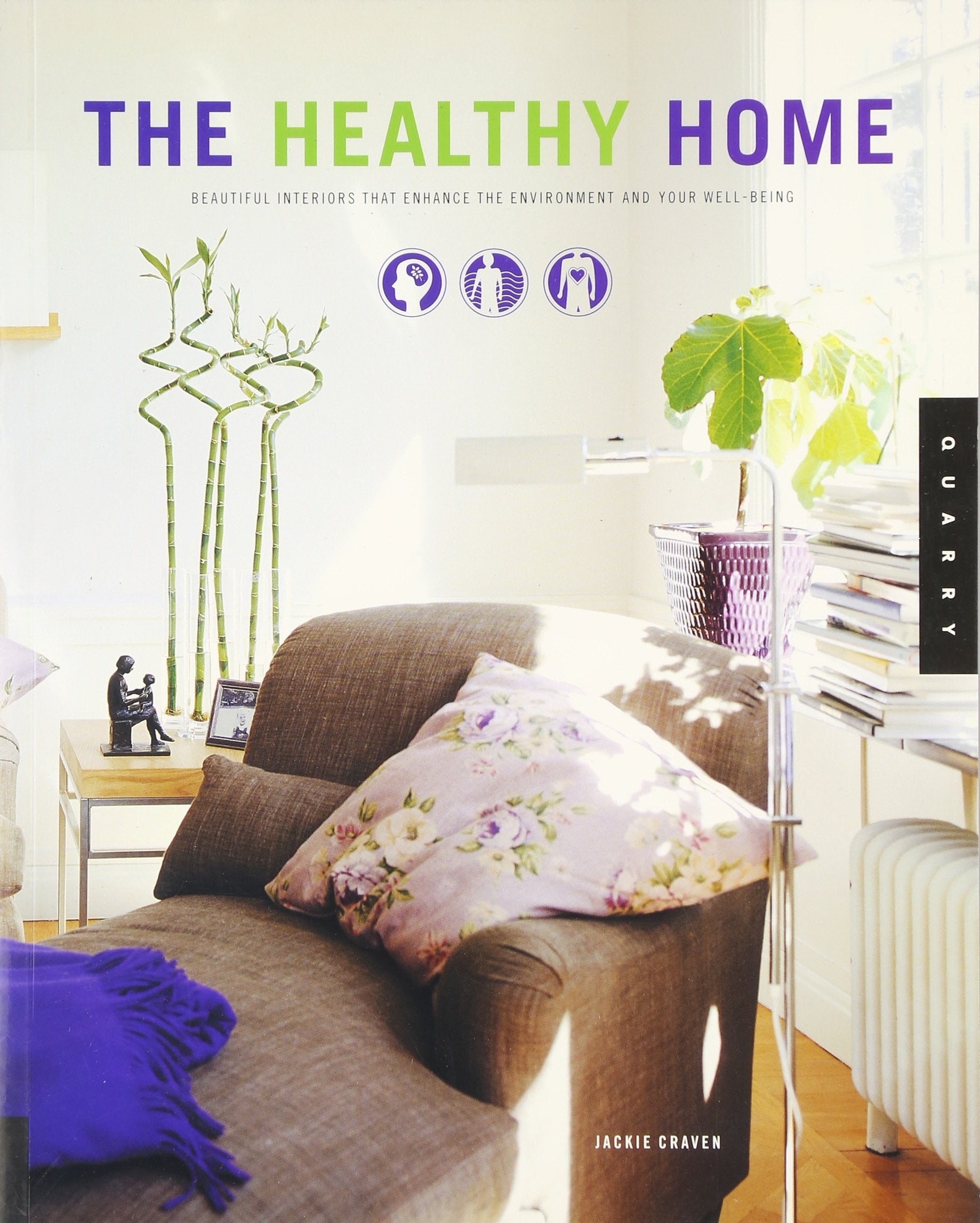 The Healthy Home: Beautiful Interiors That Enchance The Enviroment And Your WellBeing,Used