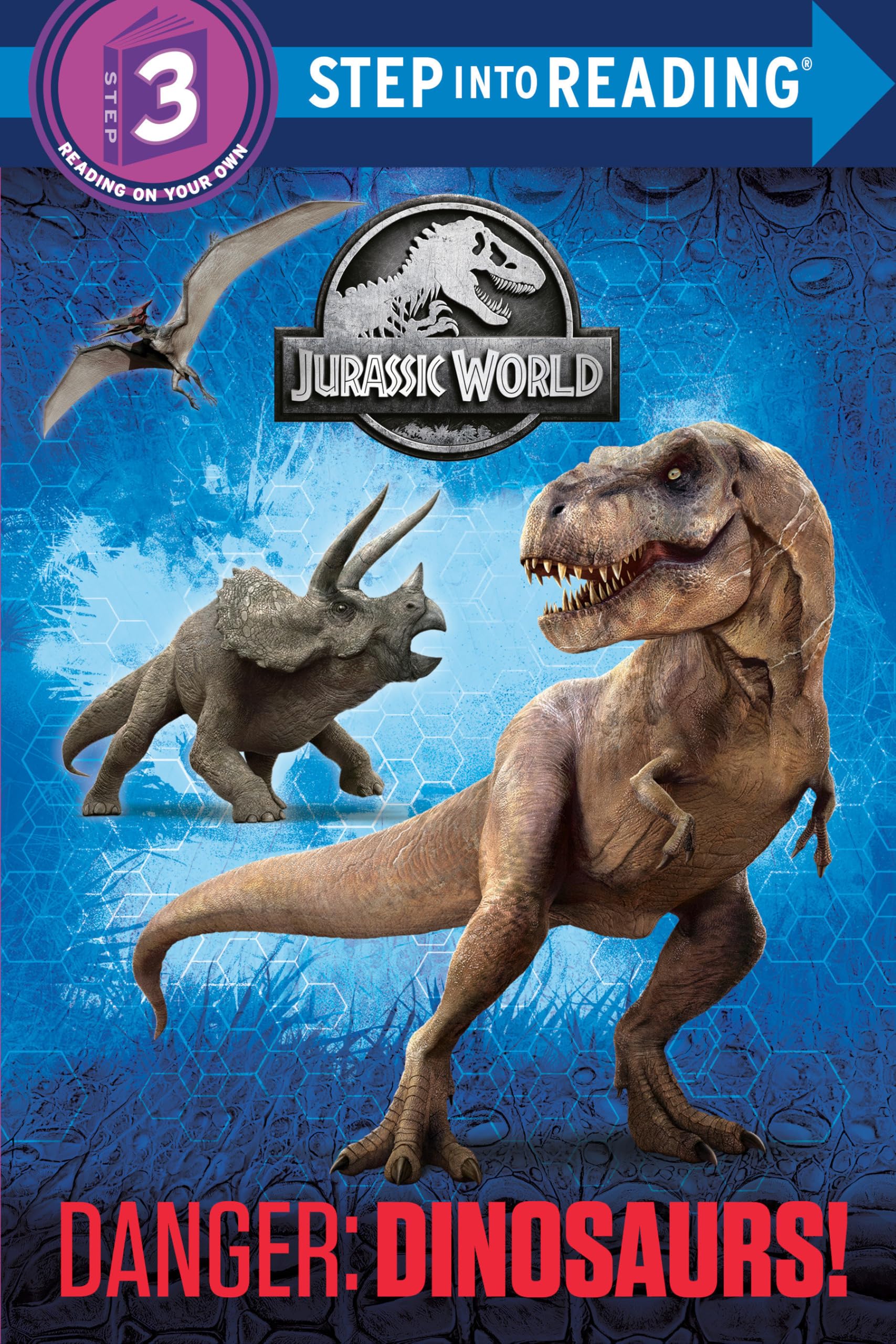 Danger: Dinosaurs! (Jurassic World) (Step Into Reading),Used