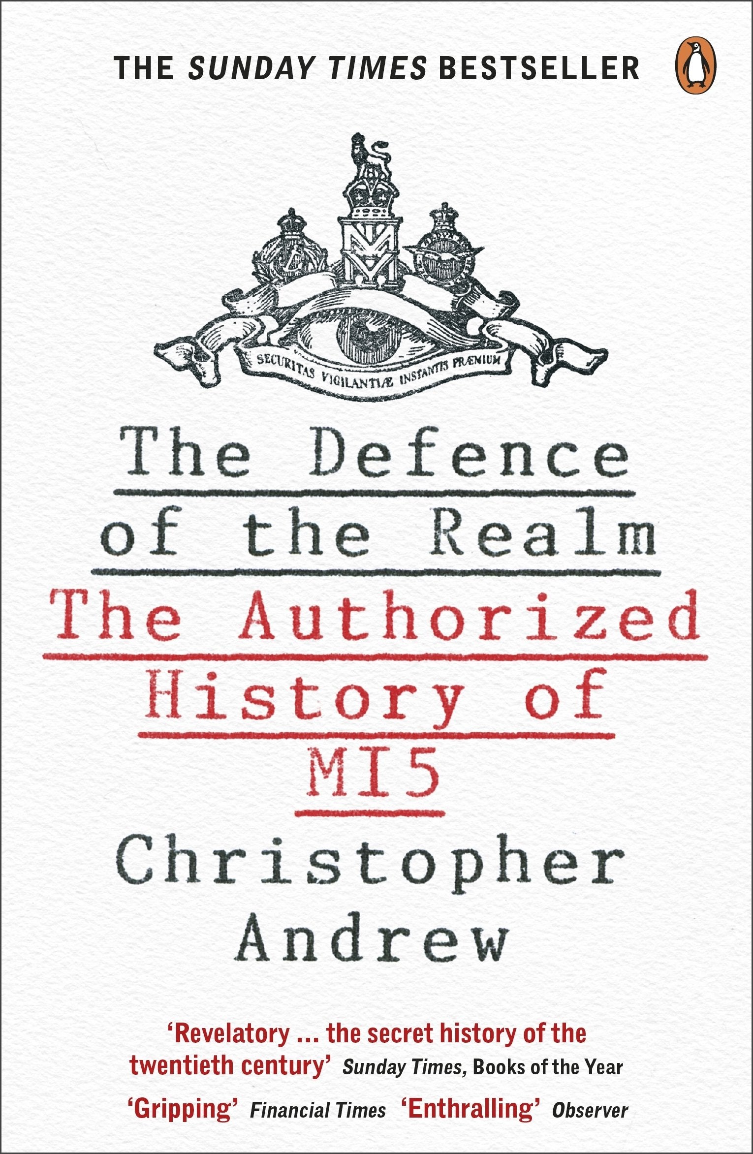 The Defence of the Realm: The Authorized History of MI5,New