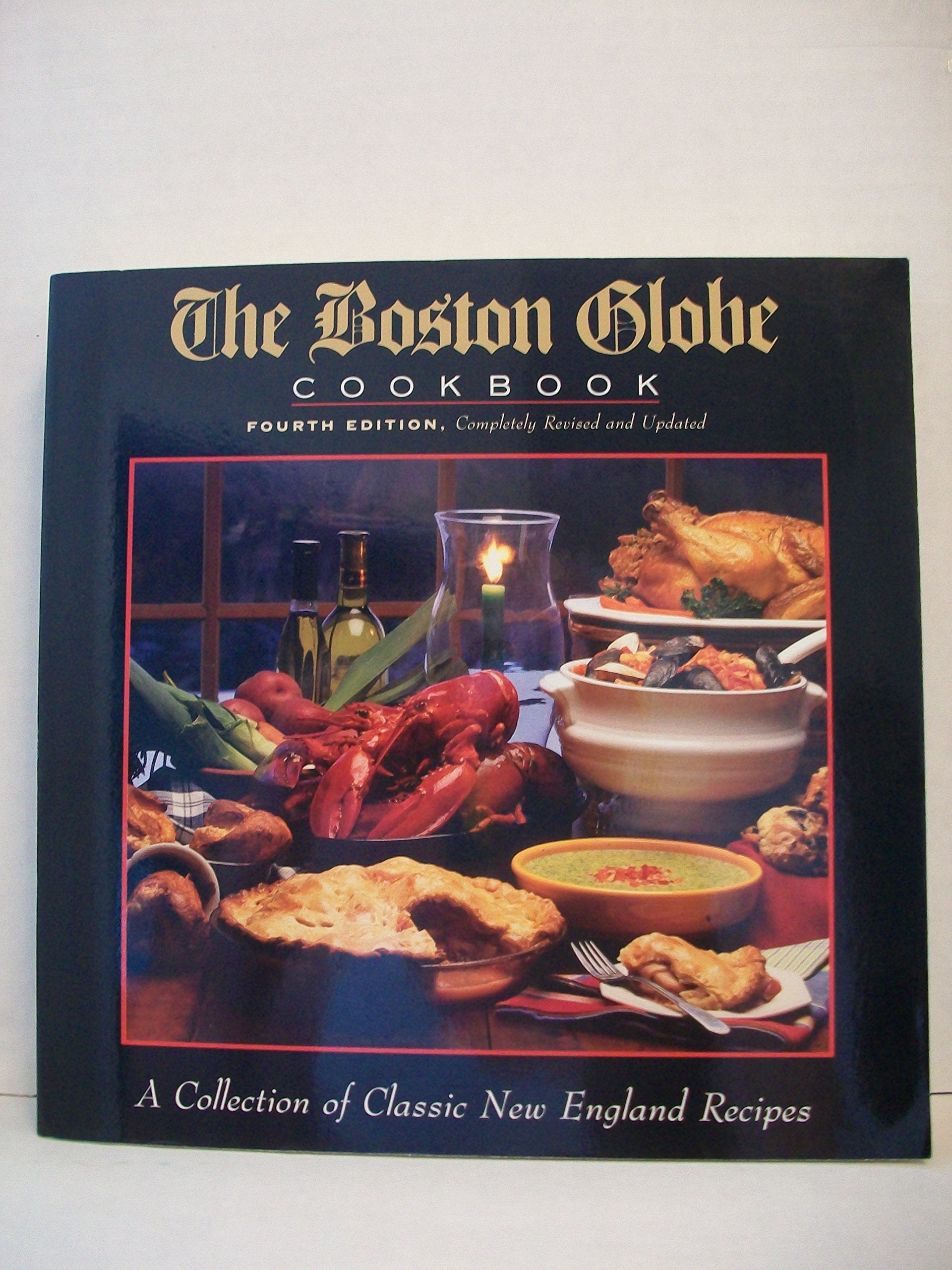 The Boston Globe COOKBOOK FOURTH EDITION, Completely Revised and Updated: A Collection of Classic New England Recipes,Used