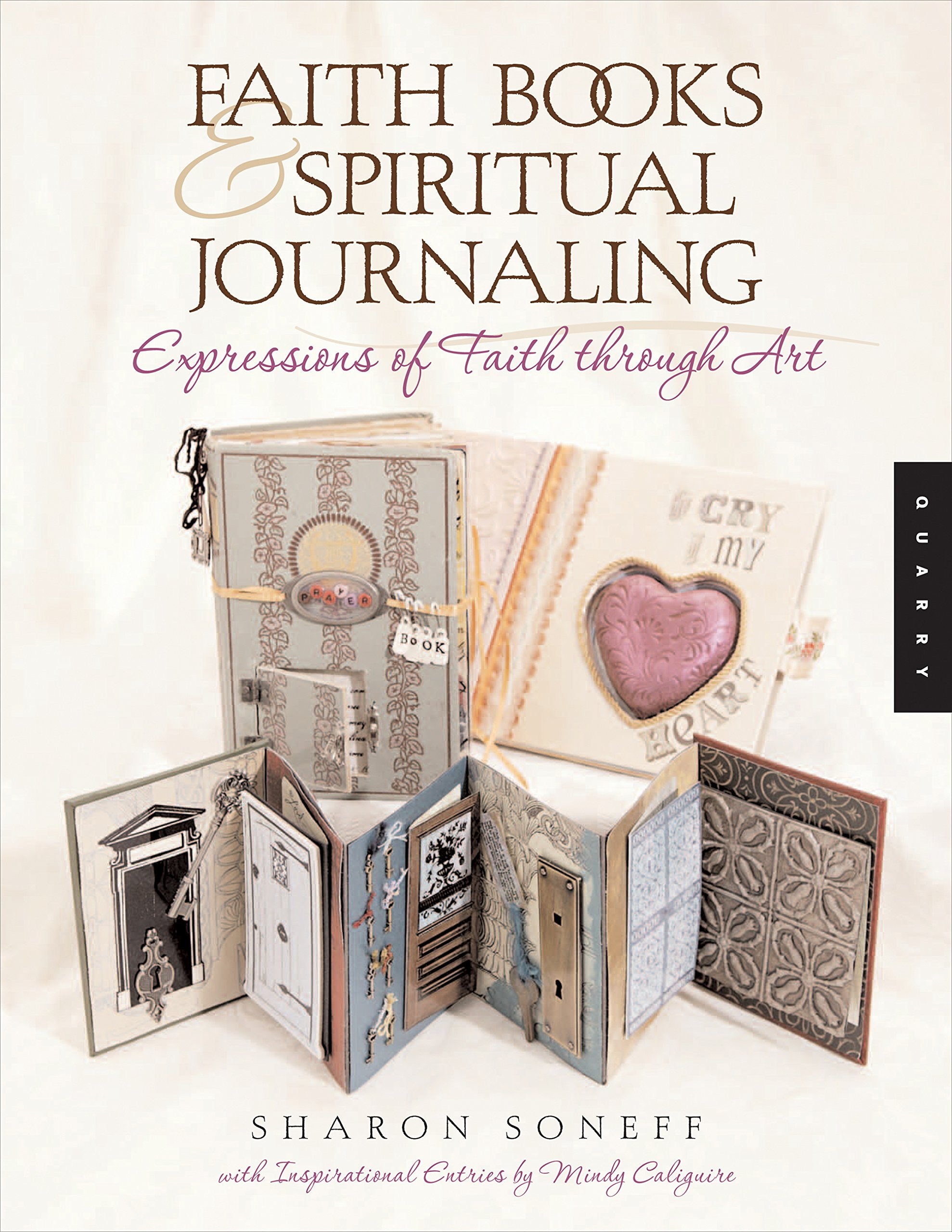 Faith Books & Spiritual Journaling: Expressions of Faith through Art (Quarry Book),New