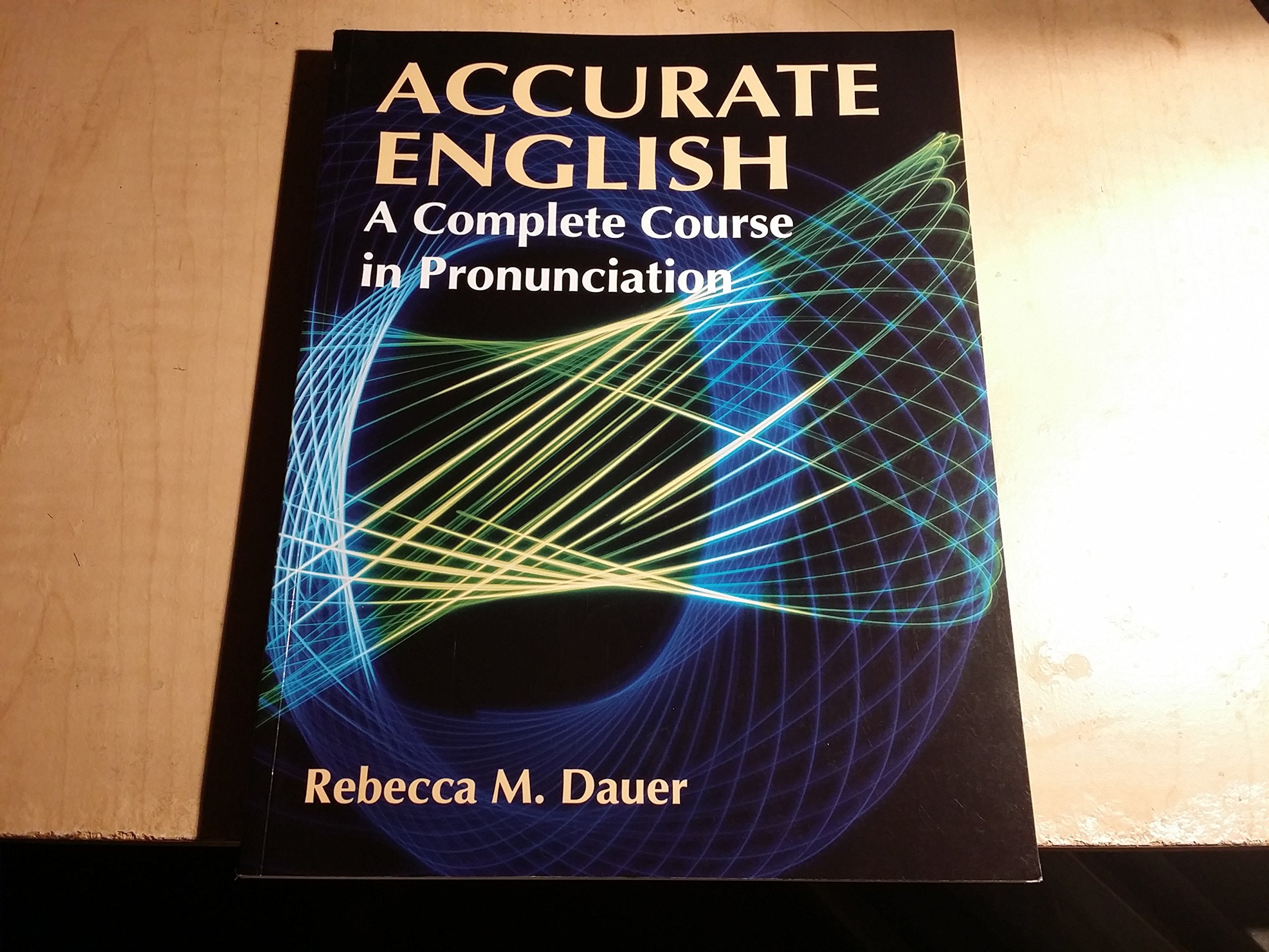 Accurate English: A Complete Course in Pronunciation,New