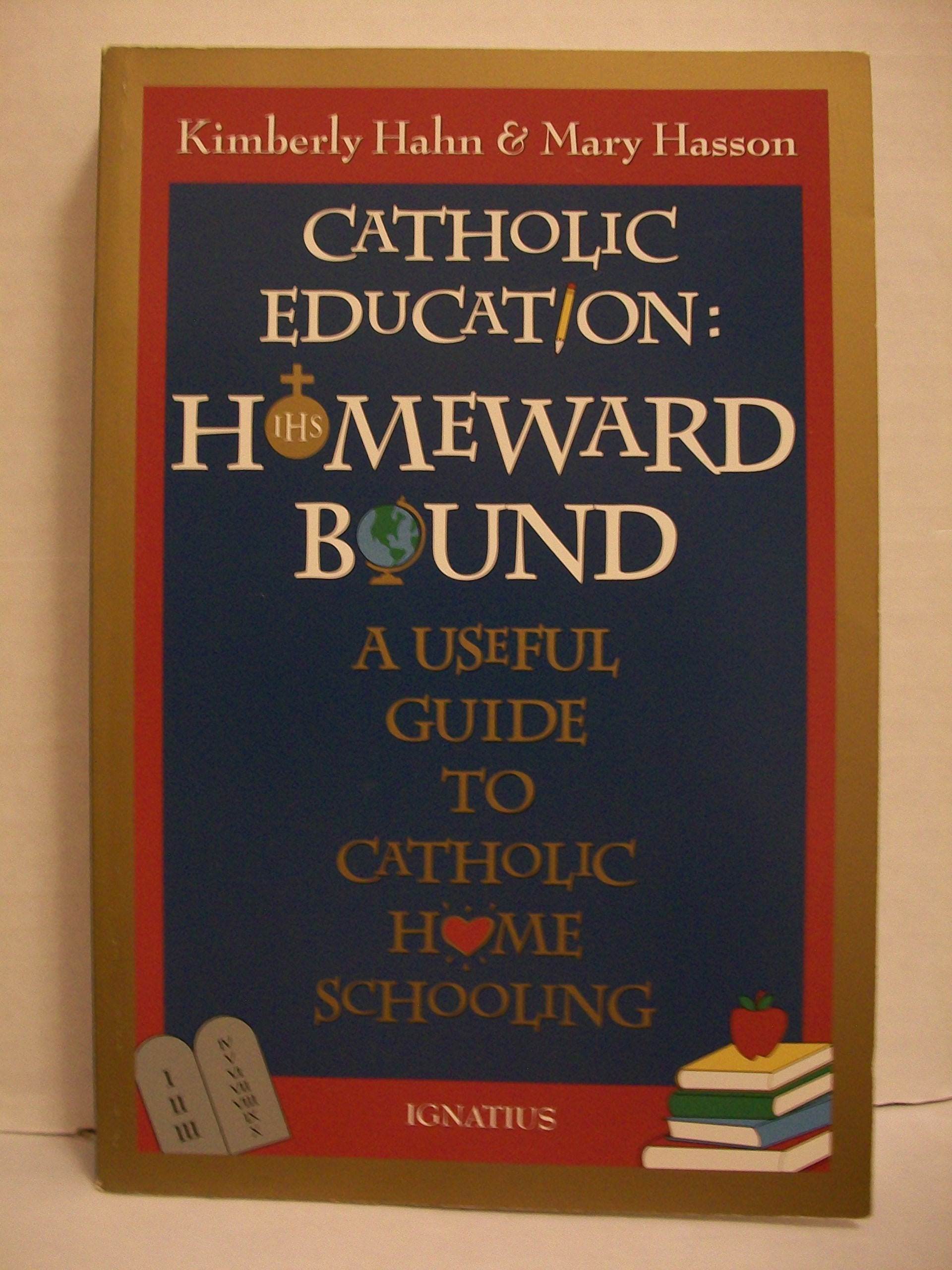 Catholic Education: Homeward Bound Useful Guide To Catholic Home Schooling,New