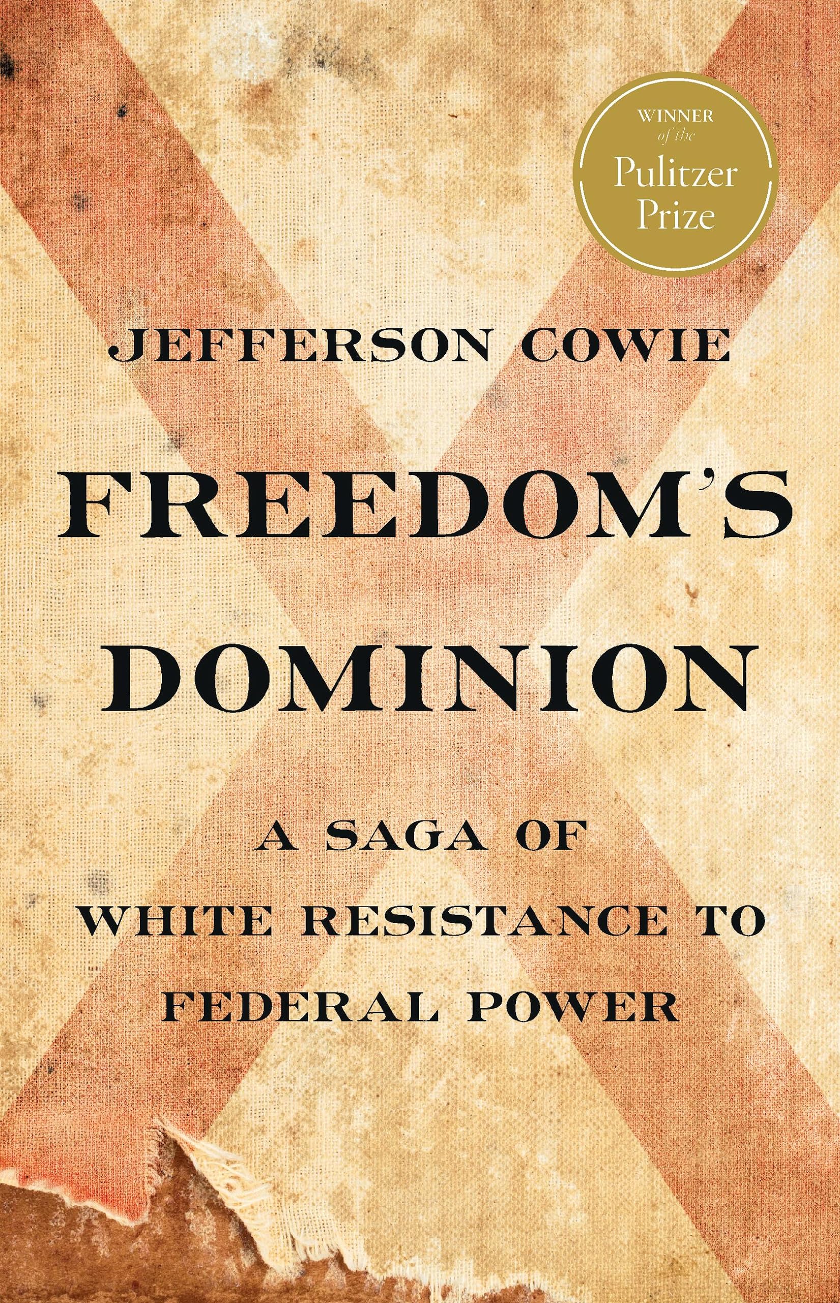 Freedoms Dominion (Winner Of The Pulitzer Prize): A Saga Of White Resistance To Federal Power,New