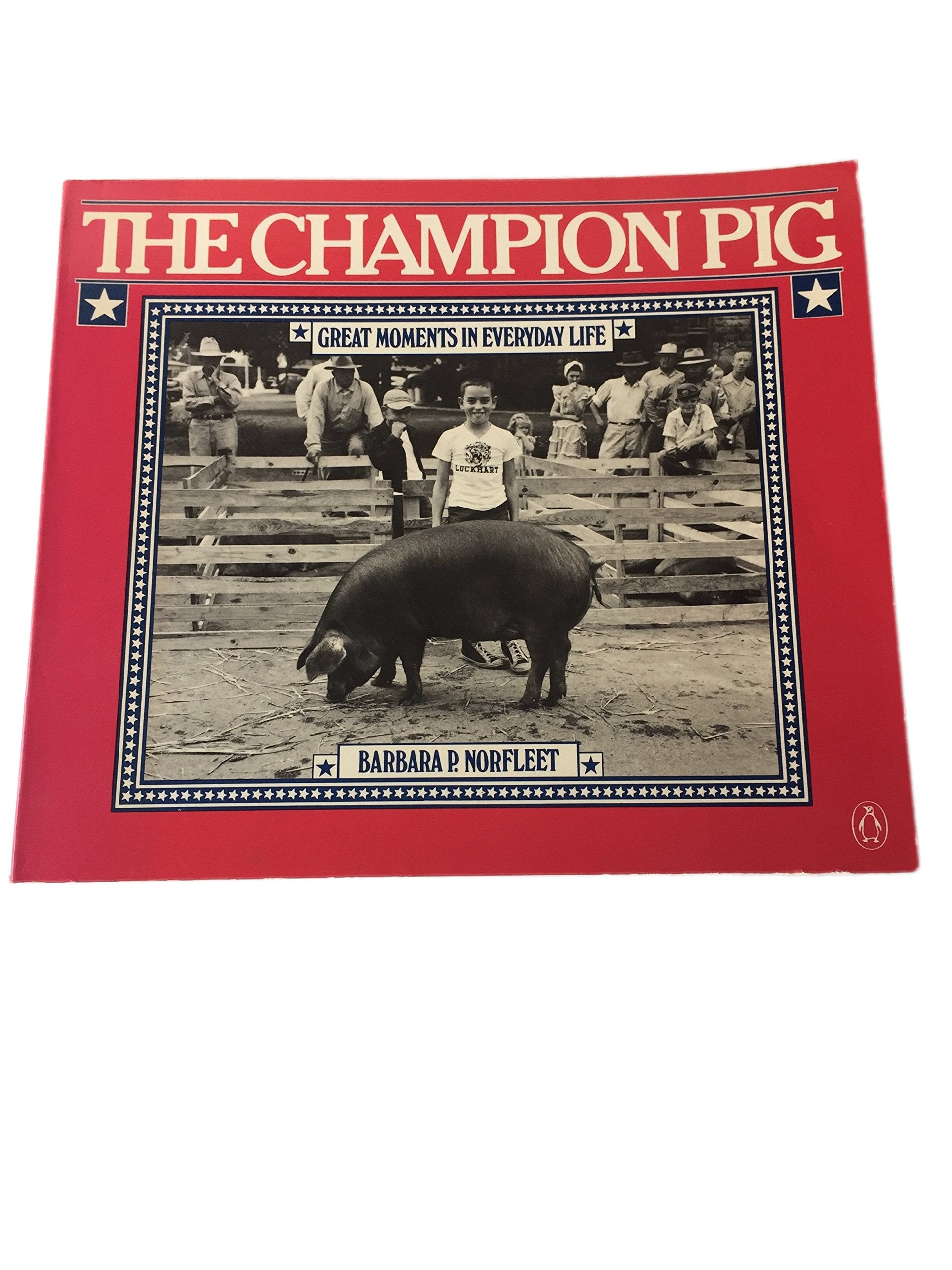 The Champion Pig: Great Moments in Everyday Life,Used
