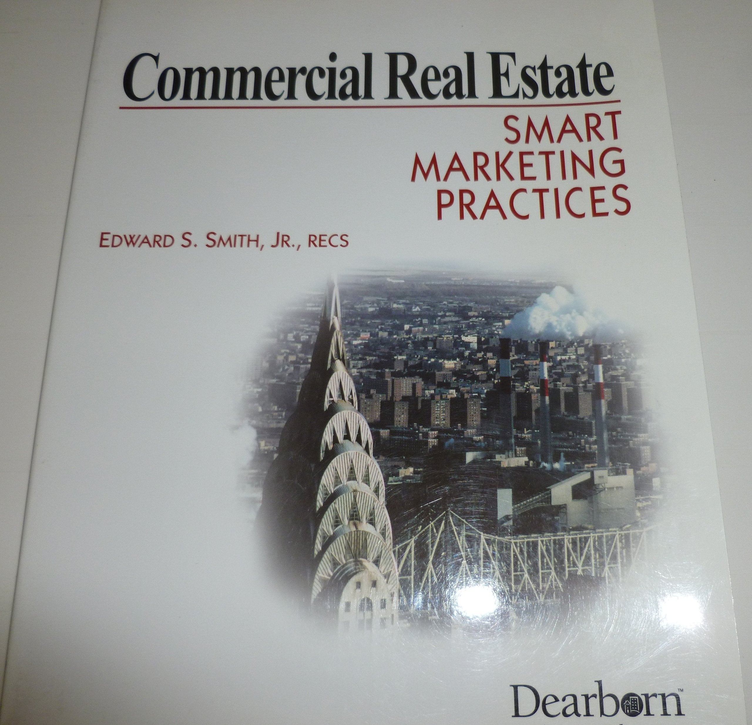 Commercial Real Estate: Smart Marketing Practices,New