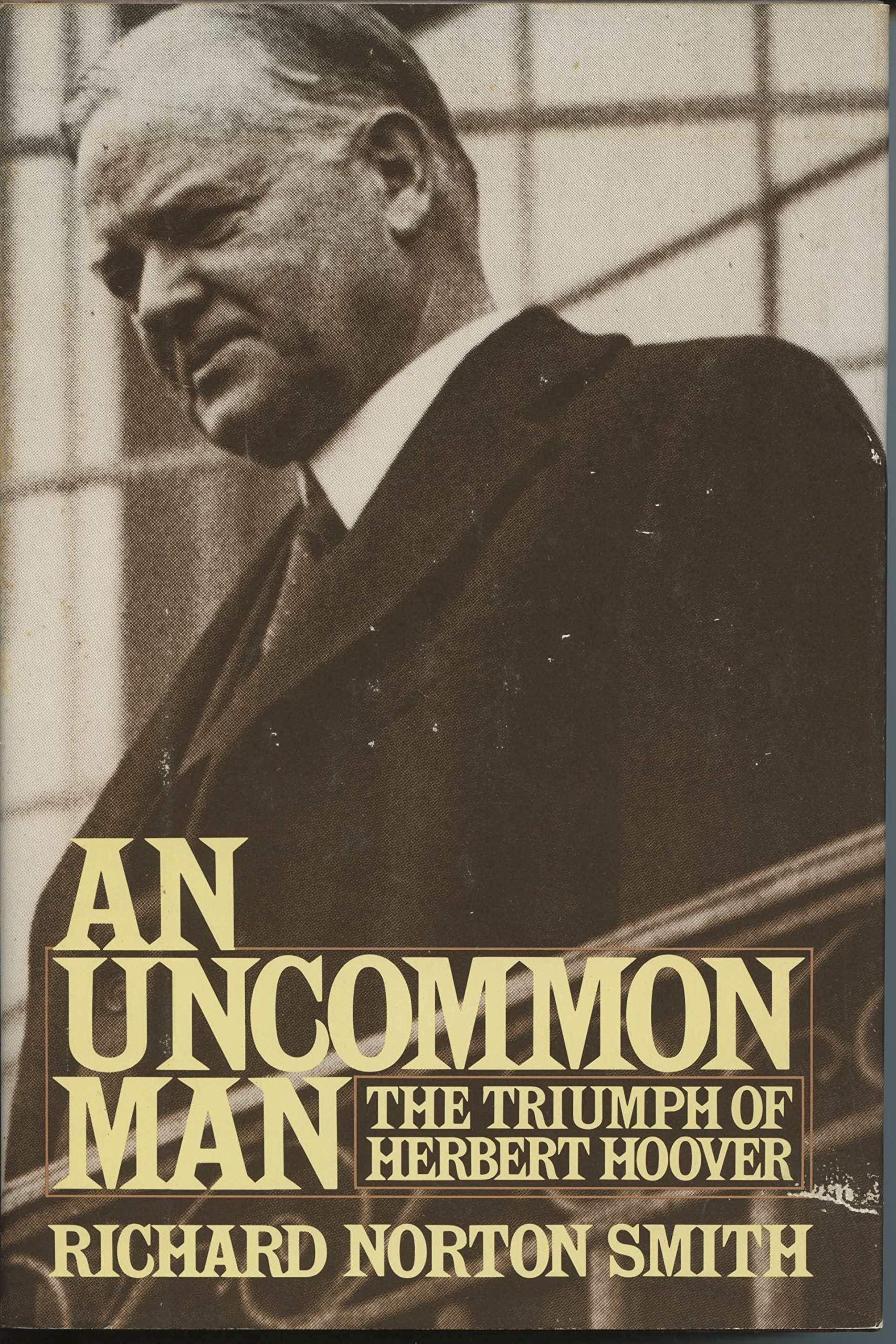 An Uncommon Man: The Triumph Of Herbert Hoover,Used