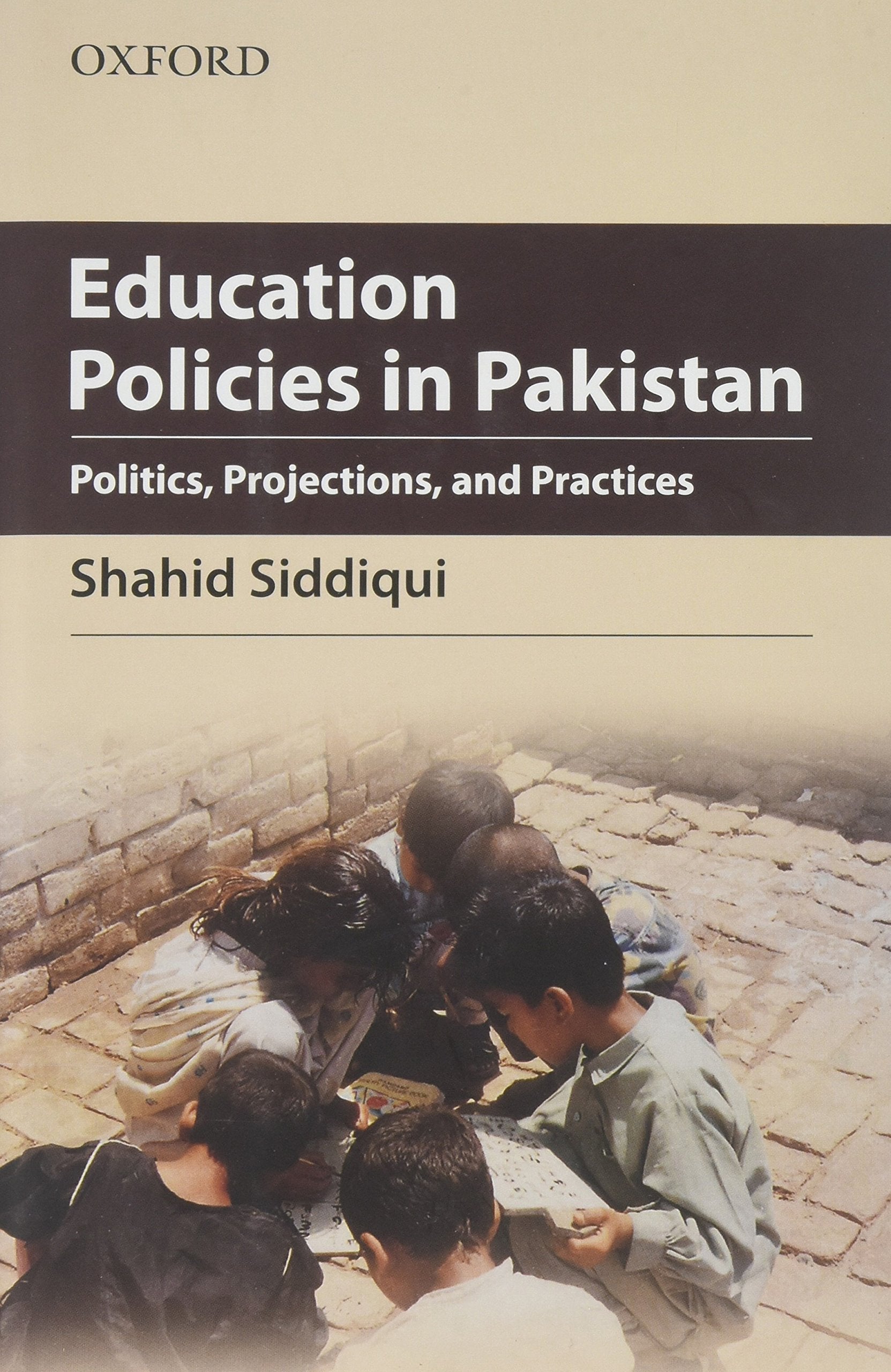 Education Policies in Pakistan: Politics, Projections, and Practices,Used