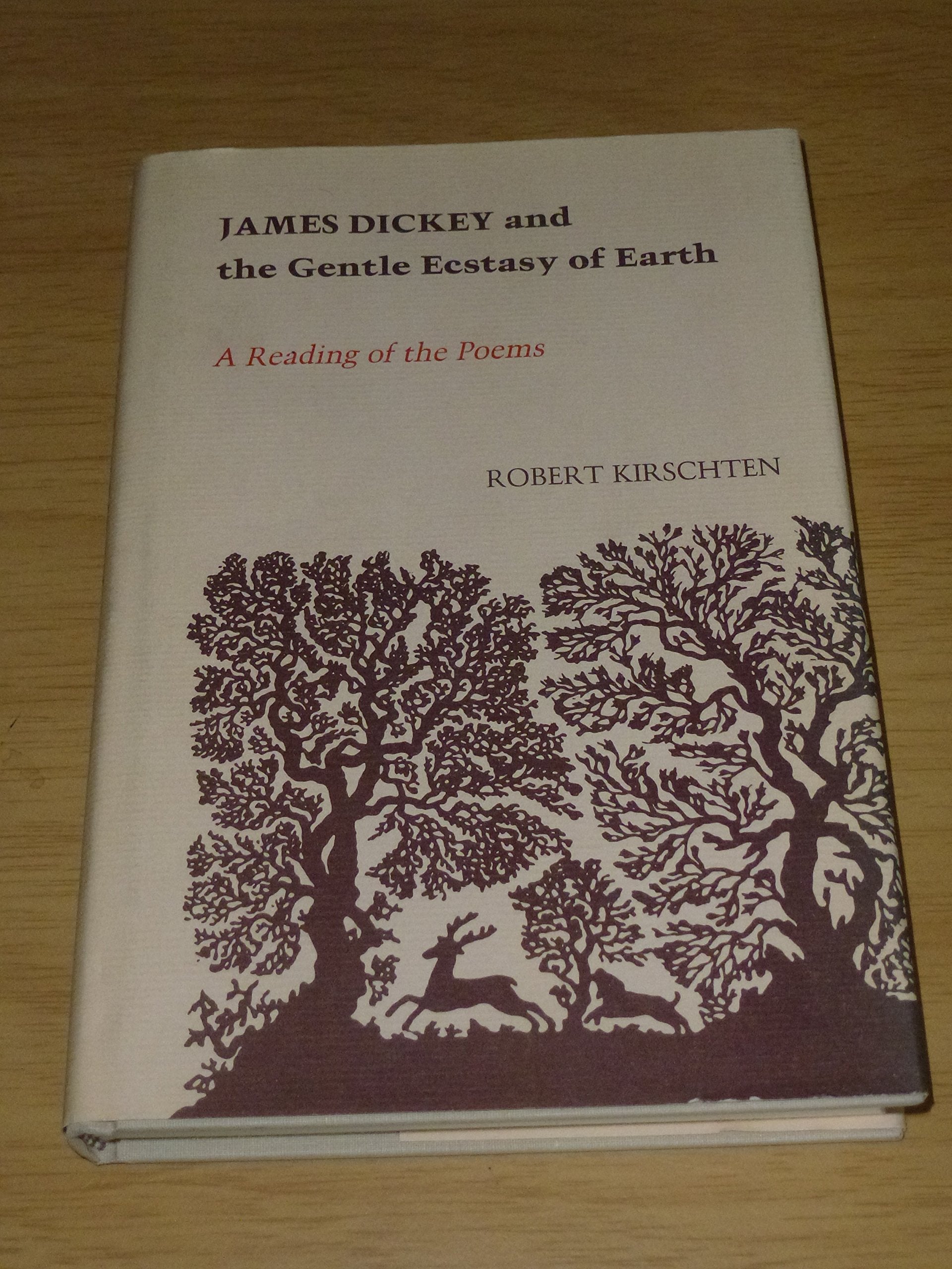 James Dickey and the Gentle Ecstasy of Earth: A Reading of the Poems (Southern Literary Studies),Used