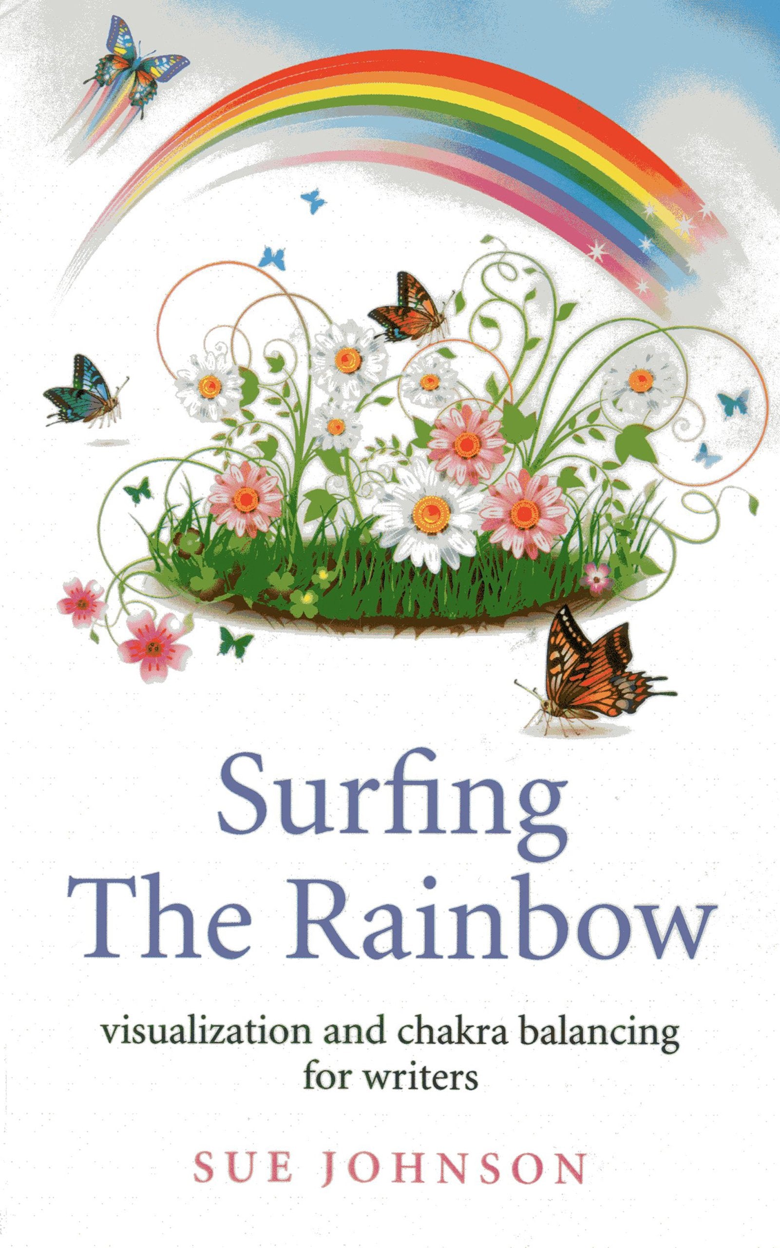 Surfing The Rainbow: Visualisation and Chakra Balancing for Writers,Used
