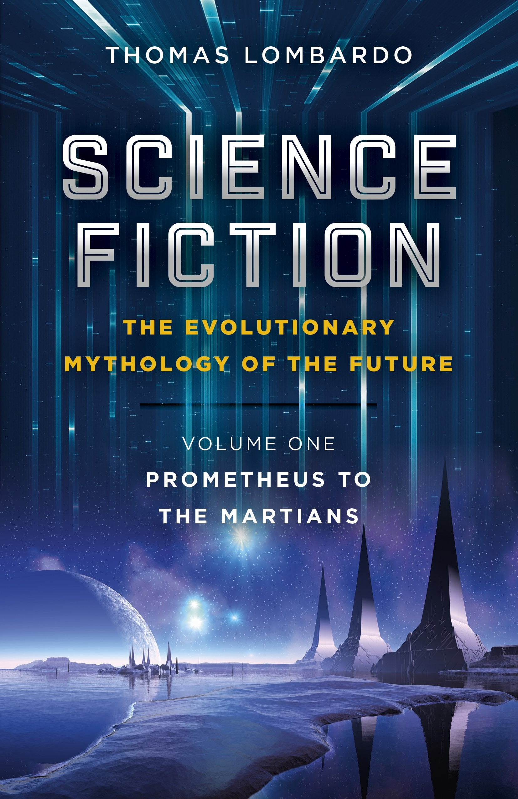 Science Fiction The Evolutionary Mythology of the Future: Prometheus to the Martians (Volume 1),Used