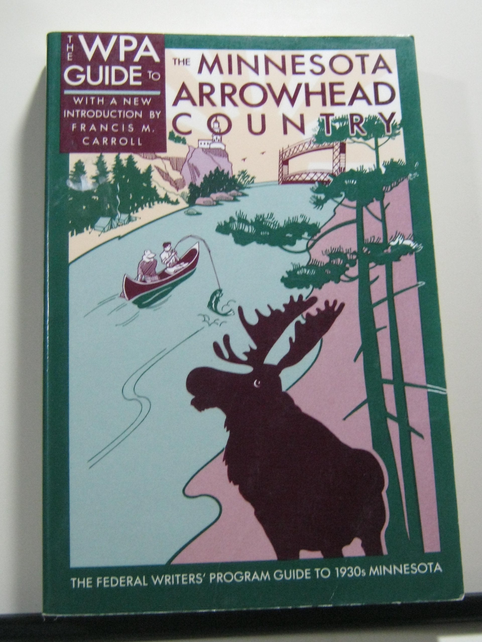 WPA Guide to the Minnesota Arrowhead Country: Federal Writers Project Gt 1930S Minnesota,Used