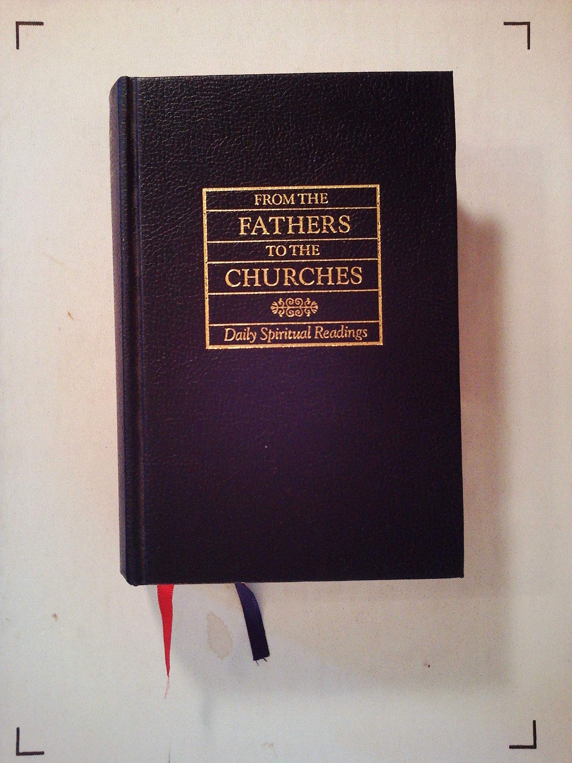 From The Fathers To The Churches: Daily Spiritual Readings,New