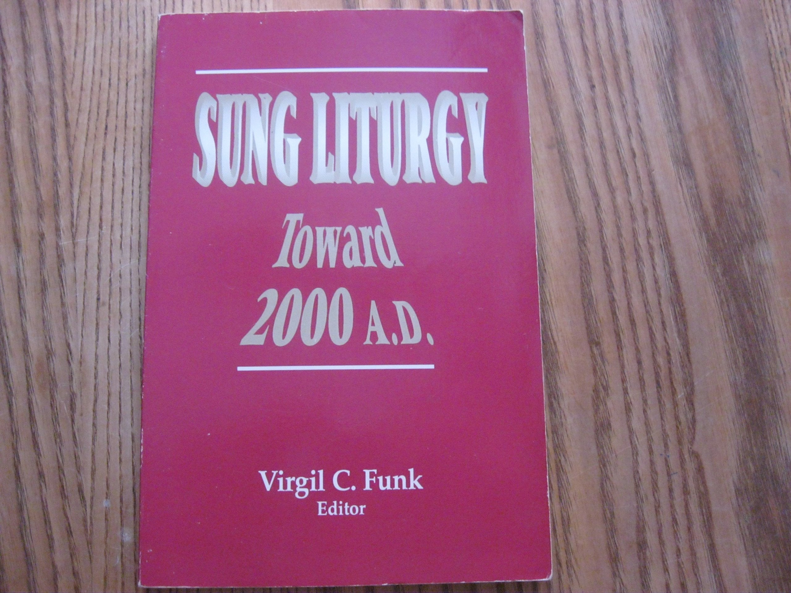 Sung Liturgy: Toward 2000 A.D.,Used