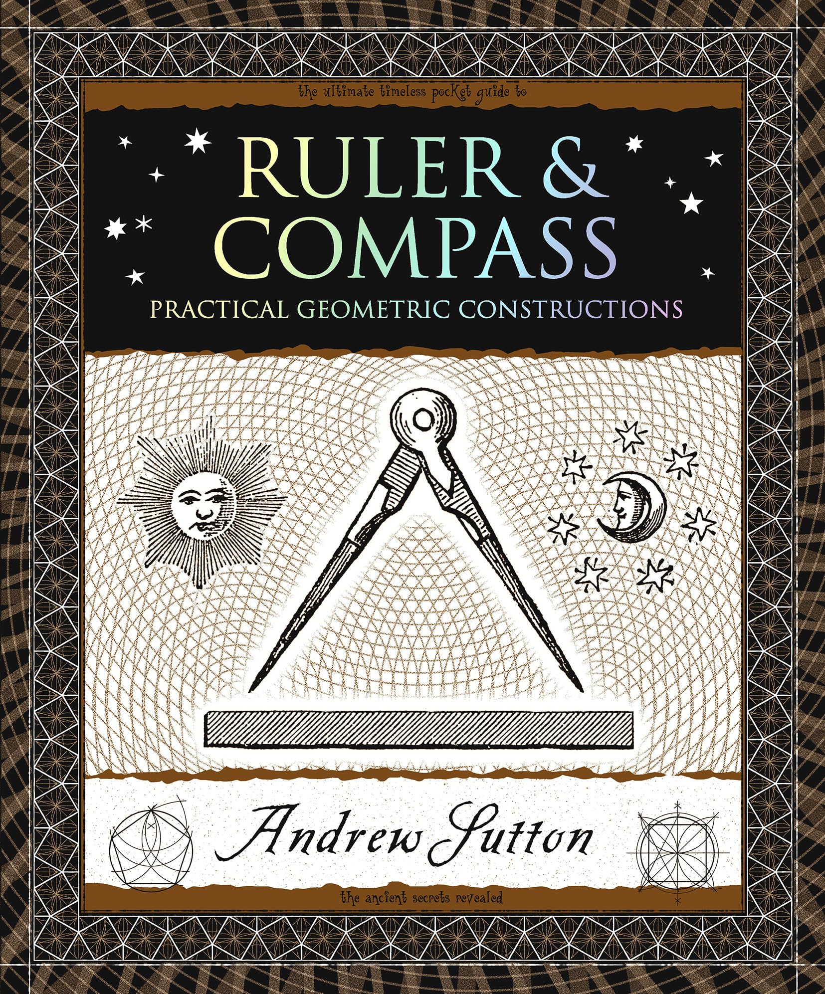Ruler & Compass: Practical Geometric Constructions (Wooden Books North America Editions),Used