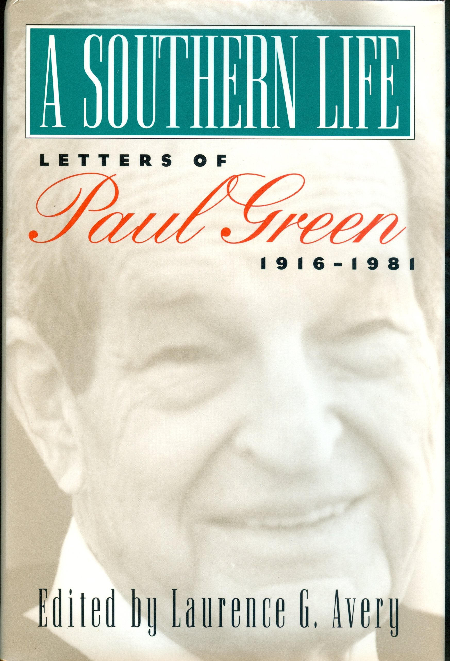 A Southern Life: Letters of Paul Green, 19161981 (Fred W. Morrison Series in Southern Studies),Used